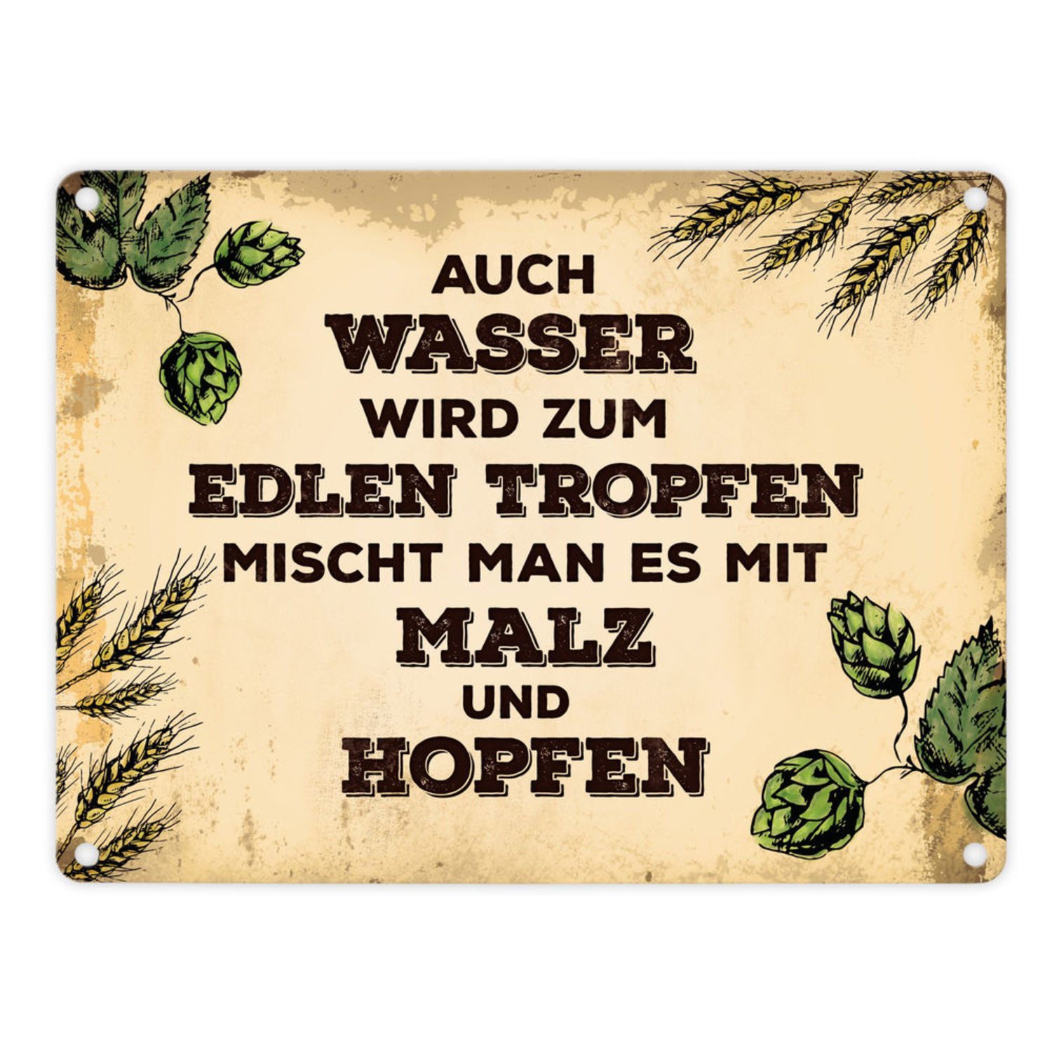 Metallschild Blechschild Auch Wasser wird zum edlen Tropfen mischt man es mit Malz