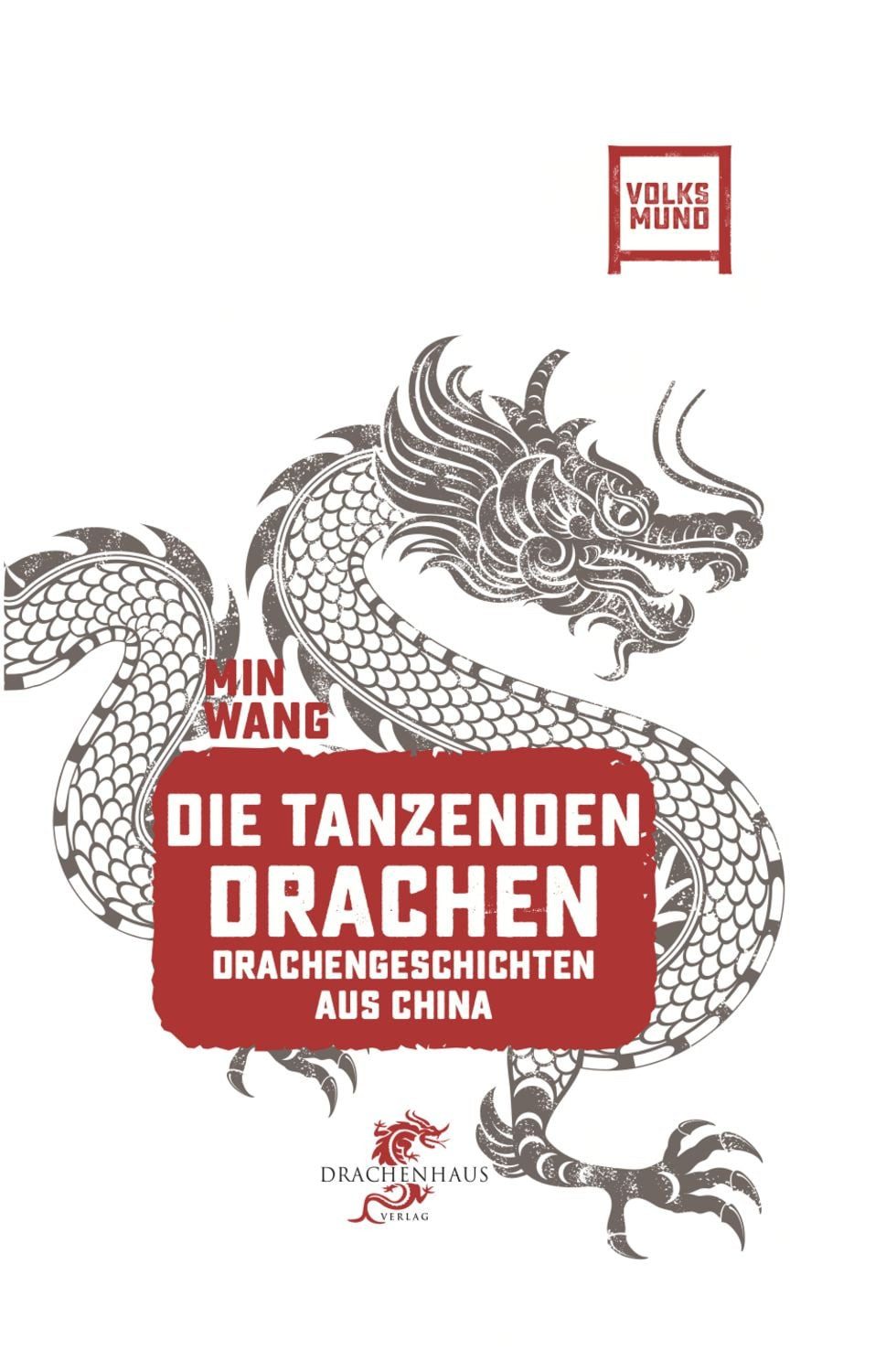 Die tanzenden Drachen / Min Wang, Felix Winter, Franz König