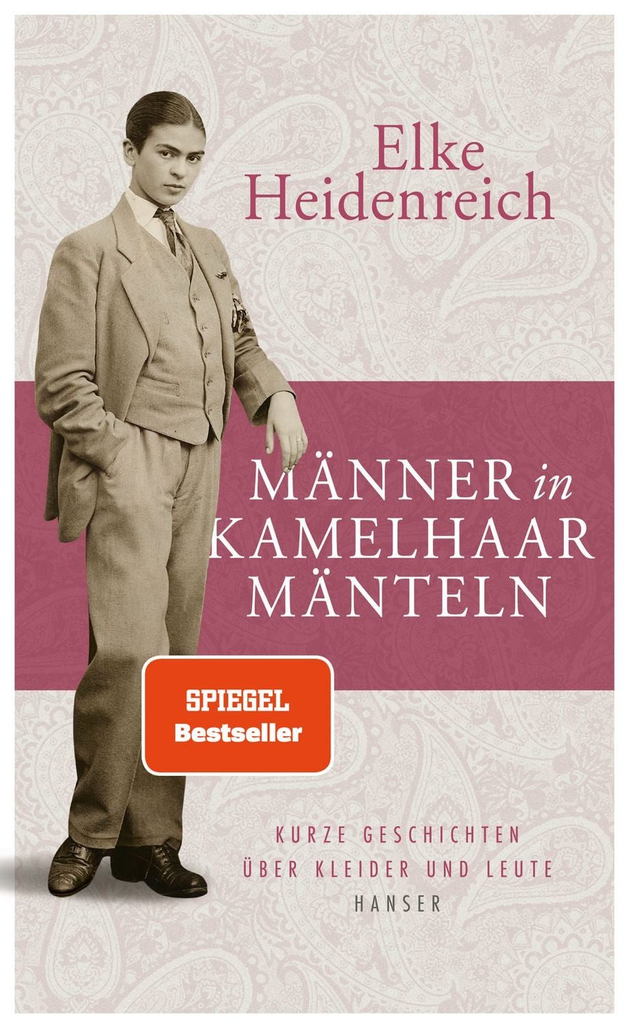 Männer in Kamelhaarmänteln / Elke Heidenreich