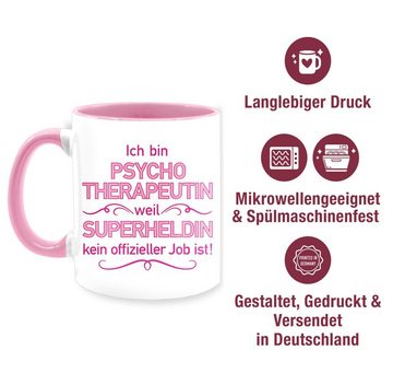 Shirtracer Tasse Ich bin Psychotherapeutin weil Superheldin kein offizieller Job ist, Keramik, Kaffeetasse Job Geschenk