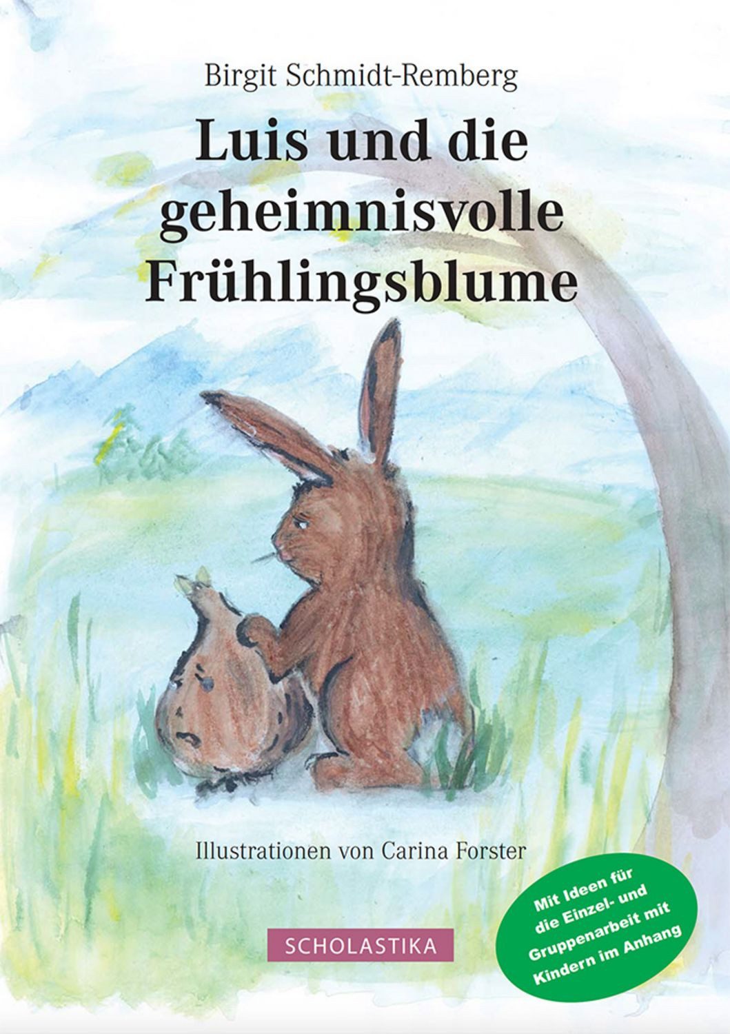 Luis und die geheimnisvolle Frühlingsblume / Birgit Schmidt-Remberg