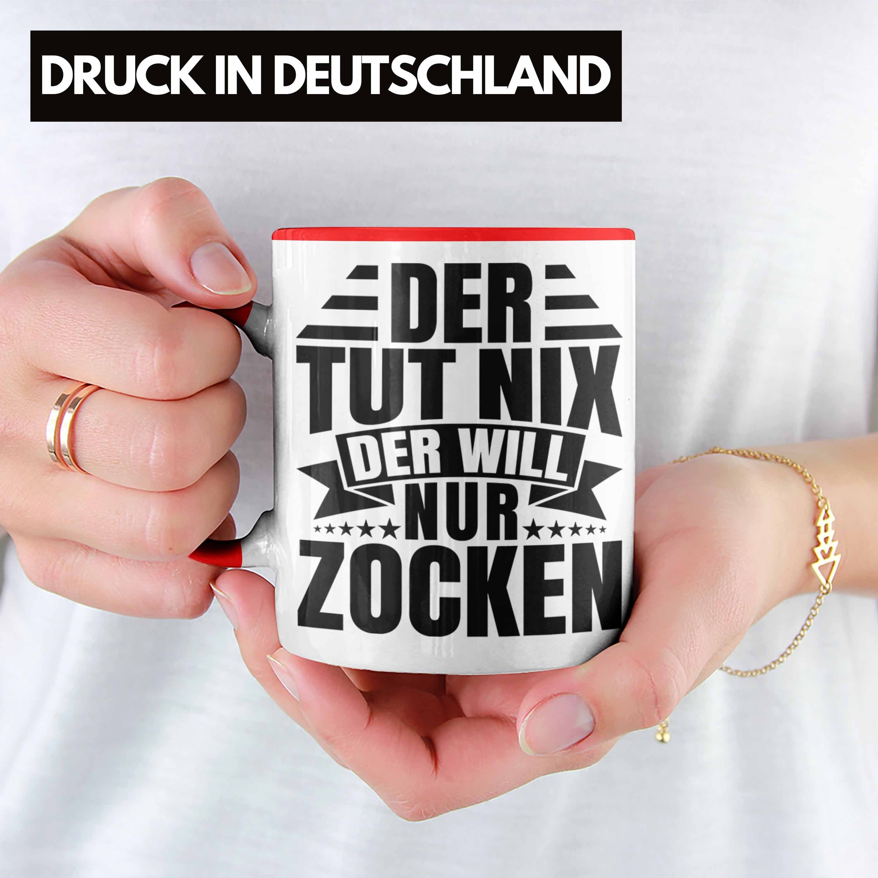 Will Der Geburtstag Tasse Lustiger Nix Trendation Trendation - Nur Gamer Rot Zocken Tut Der Geschenkidee Spruch Geschenk Gaming Tasse Zocker