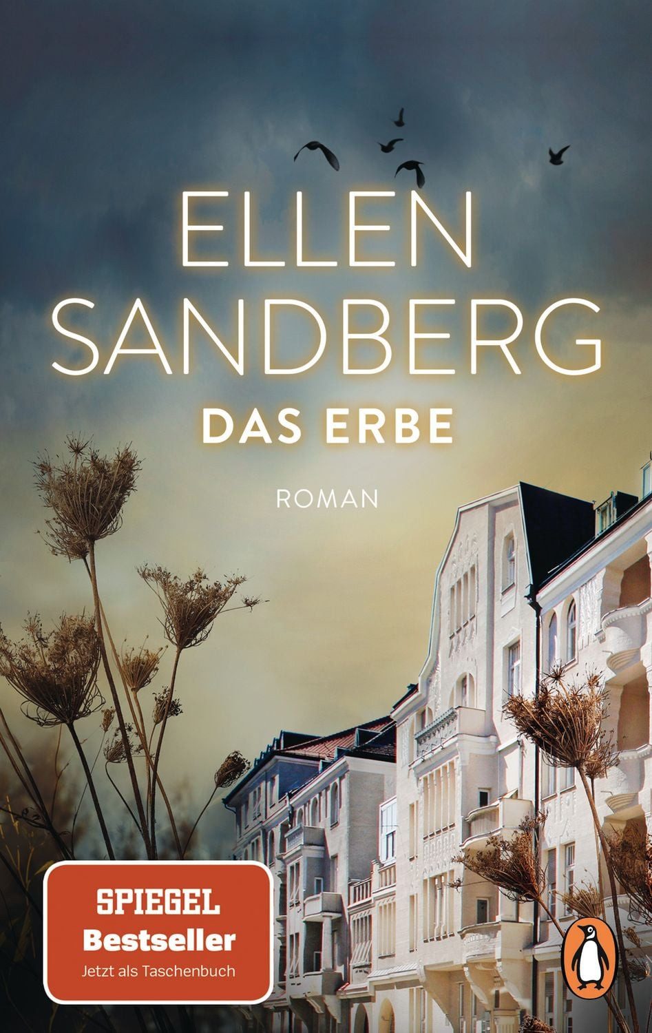 Das Erbe / Ellen Sandberg, Roman. Der große SPIEGEL-Bestseller über Familie, Schuld und Verbrechen, die uns alle angehen, SPIEGEL-Bestseller