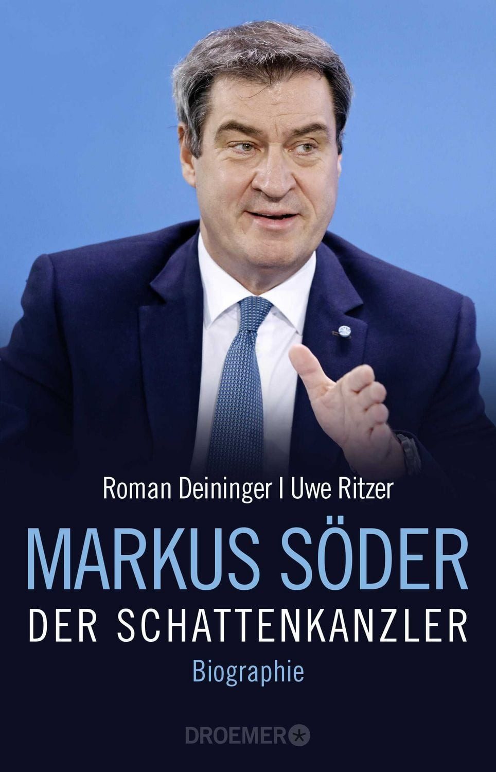 Markus Söder - Der Schattenkanzler / Roman Deininger, Uwe Ritzer, Biographie