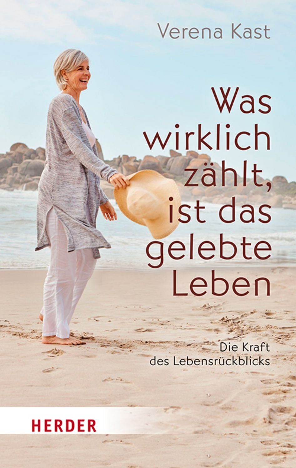 Was wirklich zählt, ist das gelebte Leben / Verena Kast