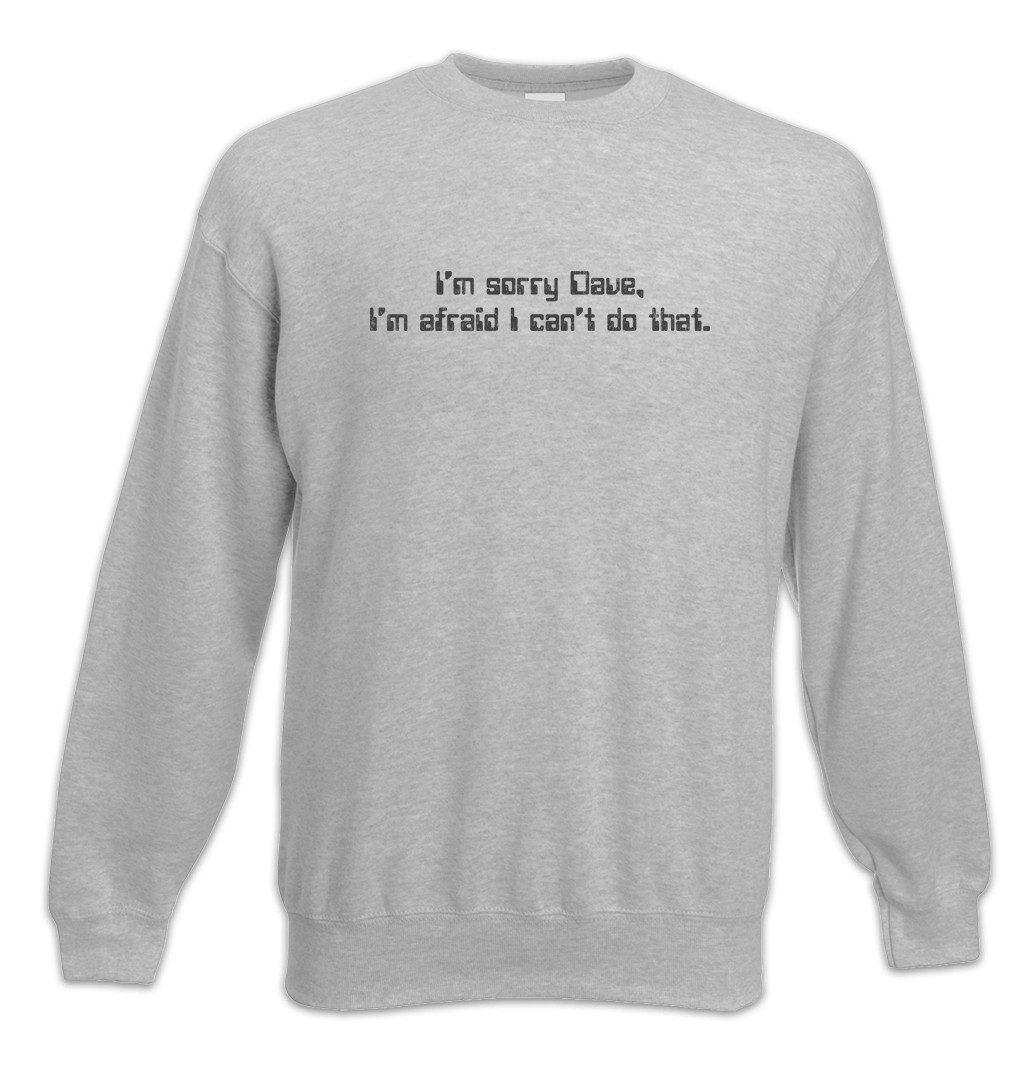 Sweatshirt I'm Sorry Dave Sweatshirt Hal 9000 2001 2010 Odyssee Im A Space