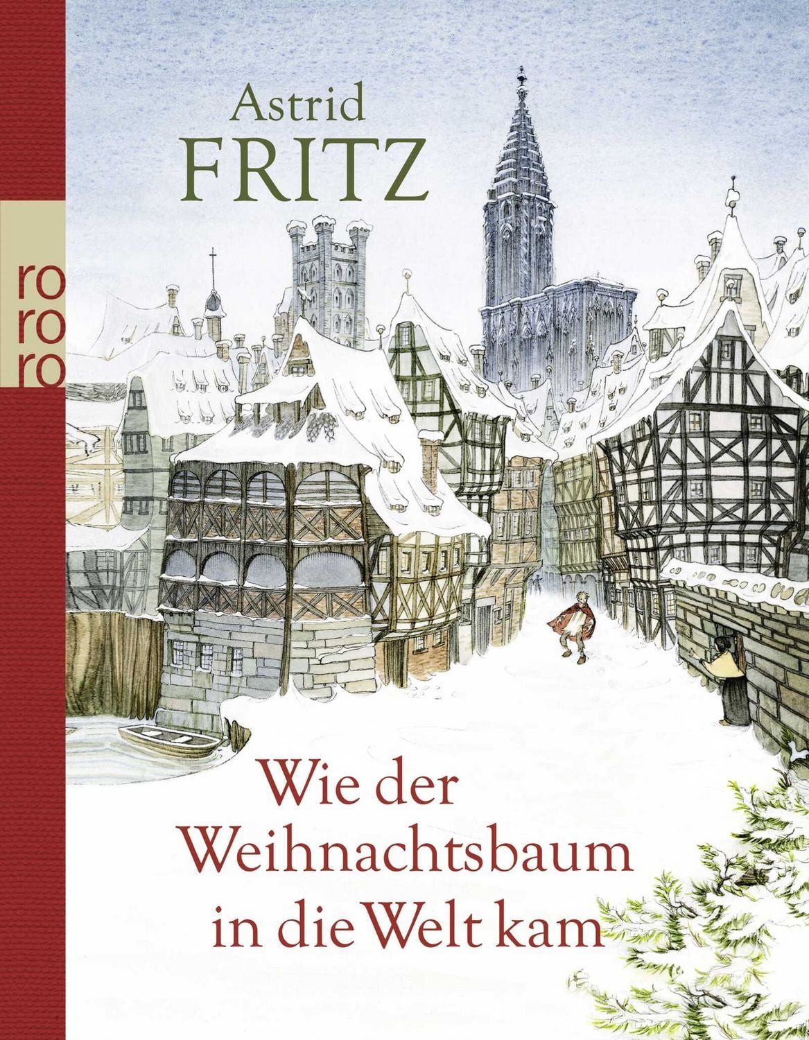 Wie der Weihnachtsbaum in die Welt kam / Astrid Fritz