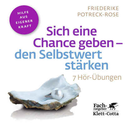 Klett-Cotta Verlag Hörspiel Sich eine Chance geben - den Selbstwert stärken (Fachratgeber...