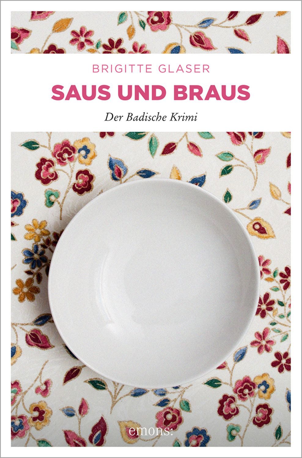 Saus und Braus / Brigitte Glaser