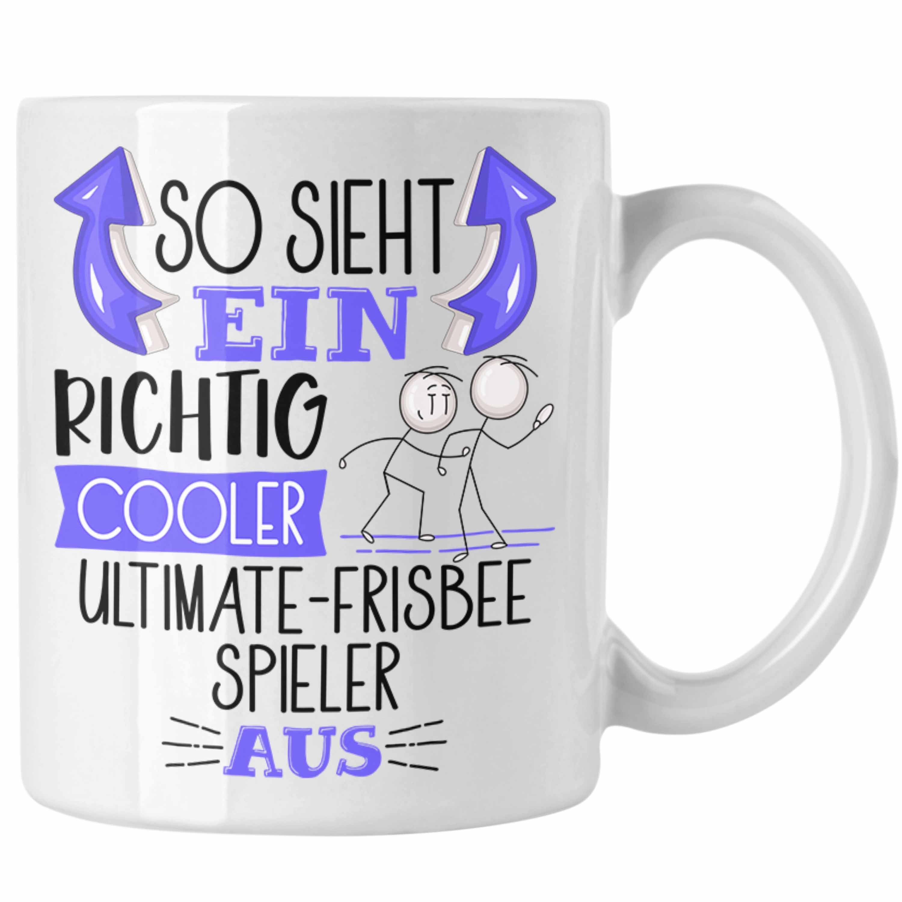 Trendation Tasse So Sieht Ein Richtig Cooler Ultimate-Frisbee-Spieler Aus Geschenk Tas Weiss