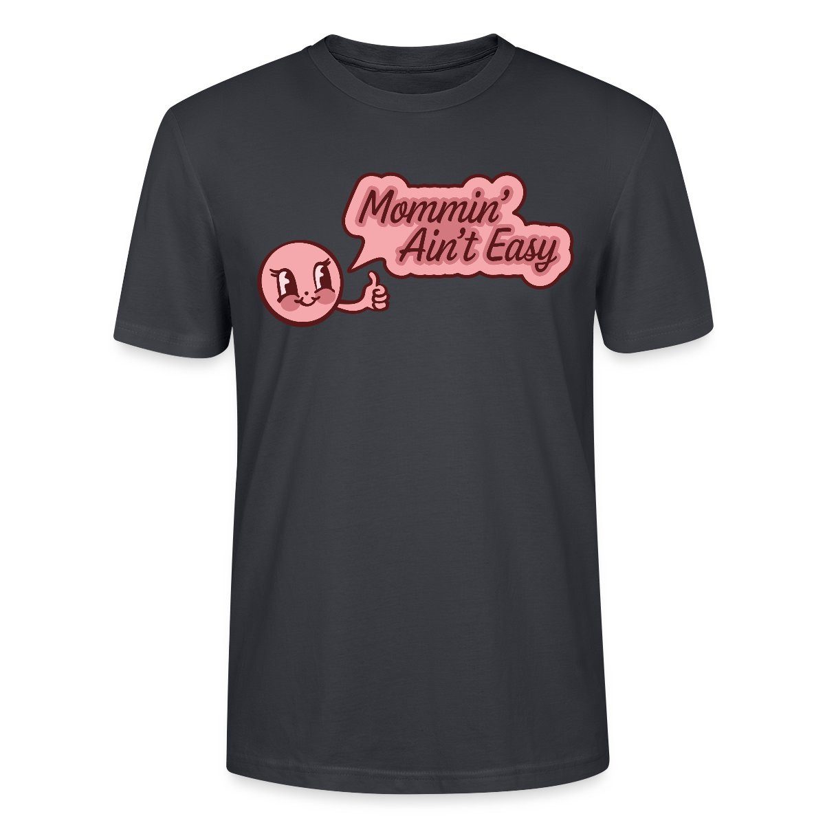 T-Shirt Mommin’ Ain’t Easy Lustiges Mama Cartoon Motiv Unisex Bio T-Shirt