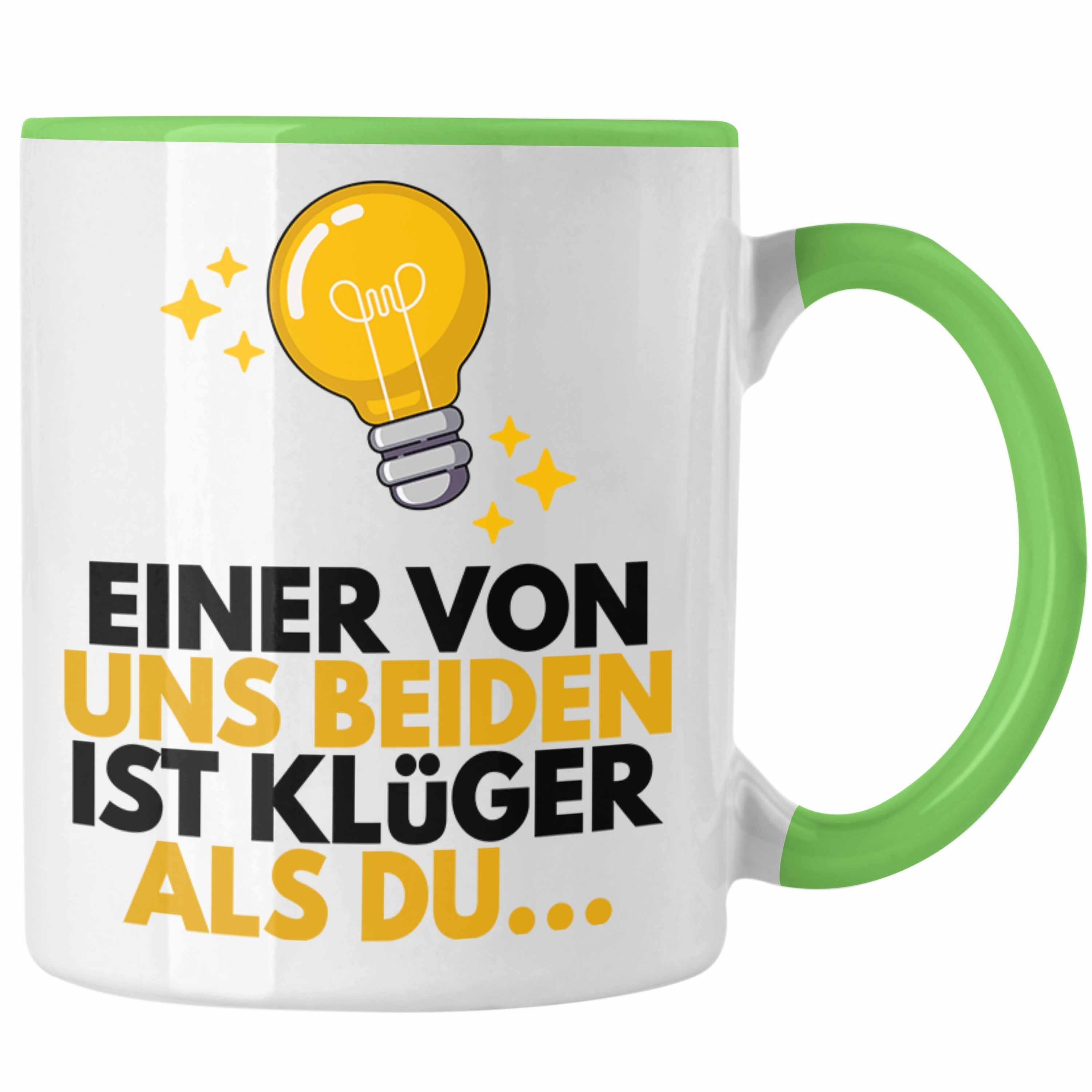 Trendation Tasse TRENDATION Einer Von Uns Beide Ist Klüger Als Du Lustige Tasse mit Spruch Kaffeetasse Sprüche Grün