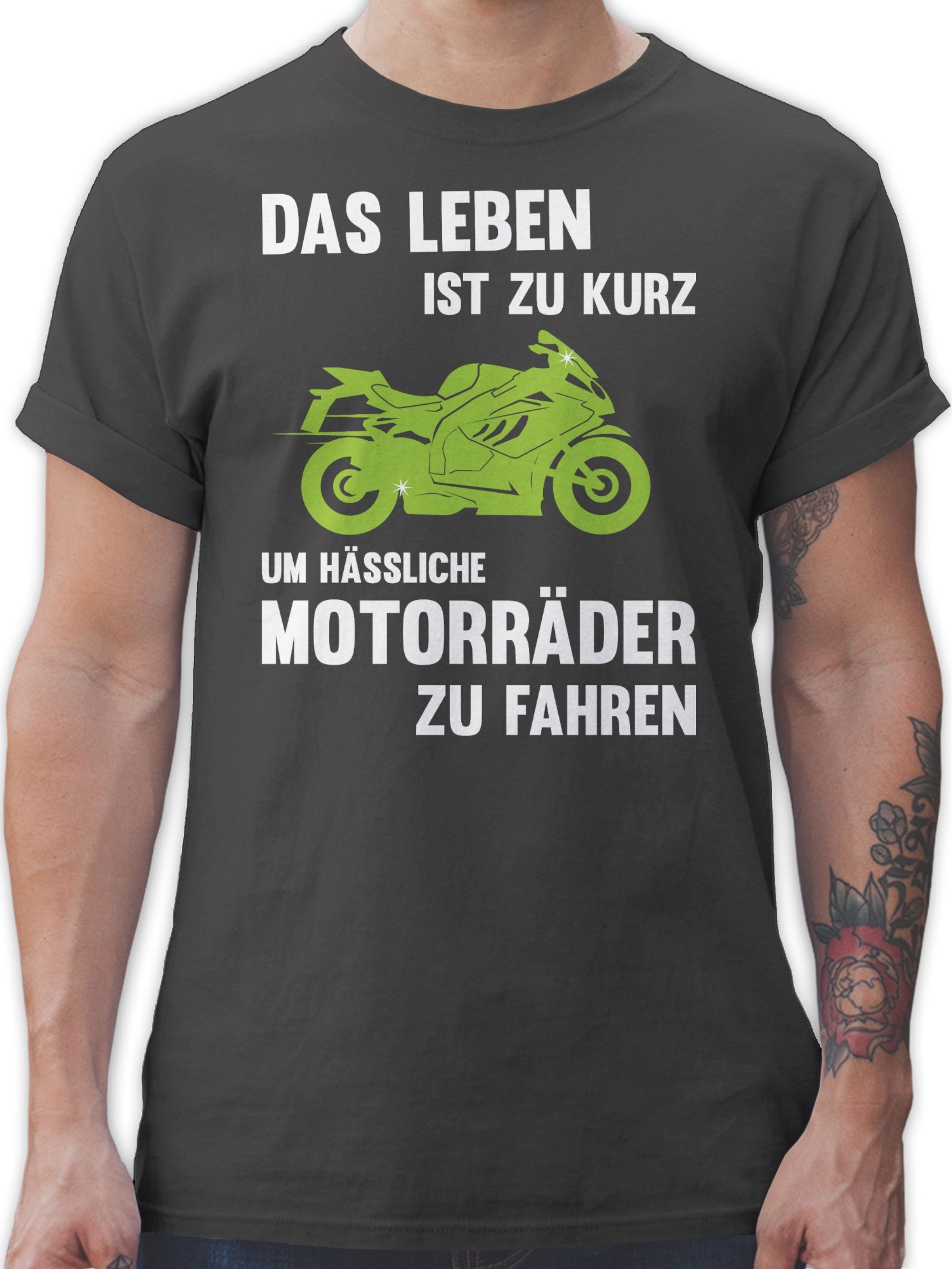 Shirtracer T-Shirt Das Leben ist zu kurz um hässliche Motorräder zu fahren Sprüche Statement 2 Dunkelgrau