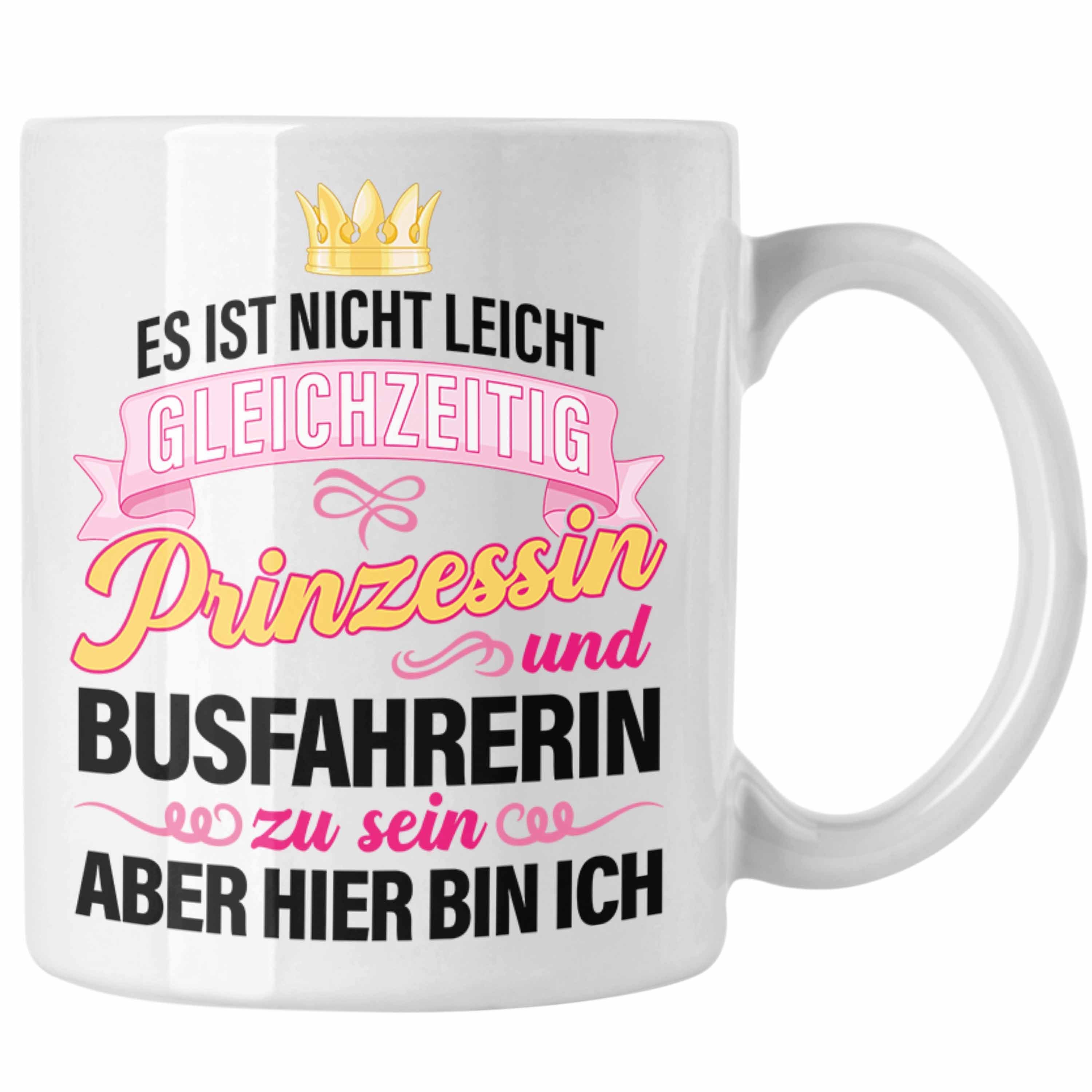 Geschenkidee Trendation Prinzessin Spruch Lustig Trendation Busfahrerin Weiss Tasse Geschenk Tasse Zubehör Bus-Fahrerin - Becher