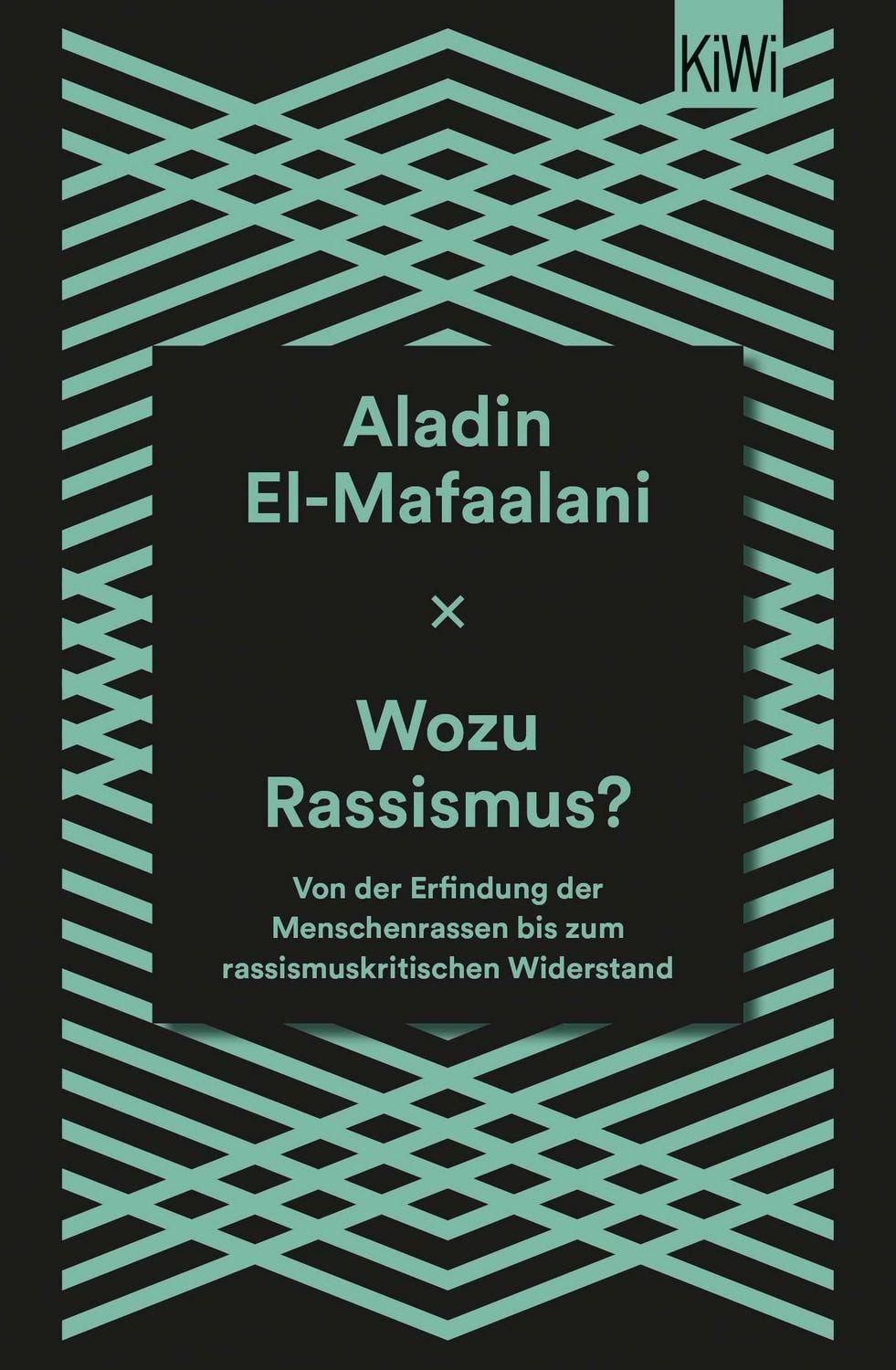Wozu Rassismus? / Aladin El-Mafaalani