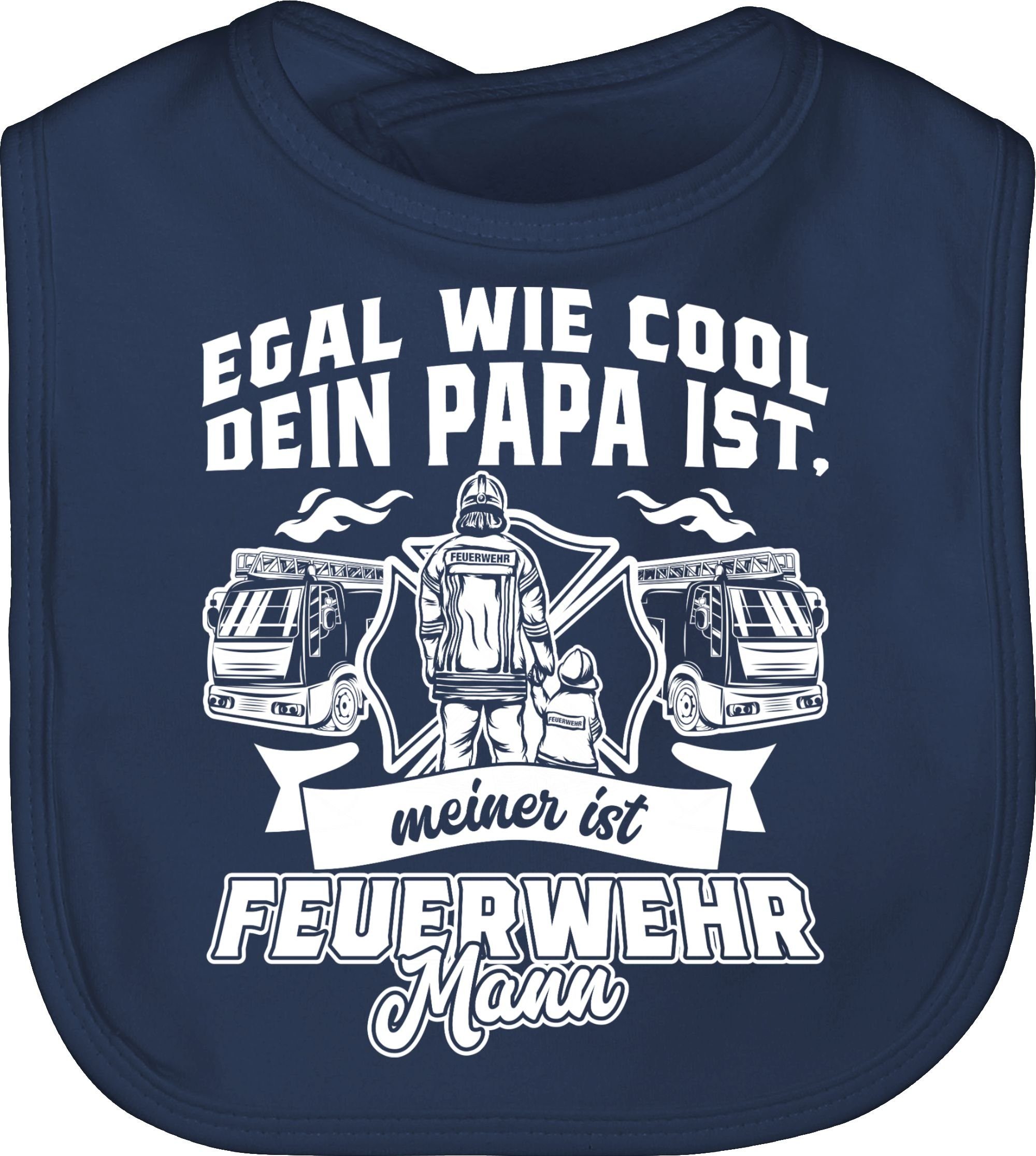 Shirtracer Lätzchen »Egal wie cool dein Papa ist meiner ist Feuerwehr