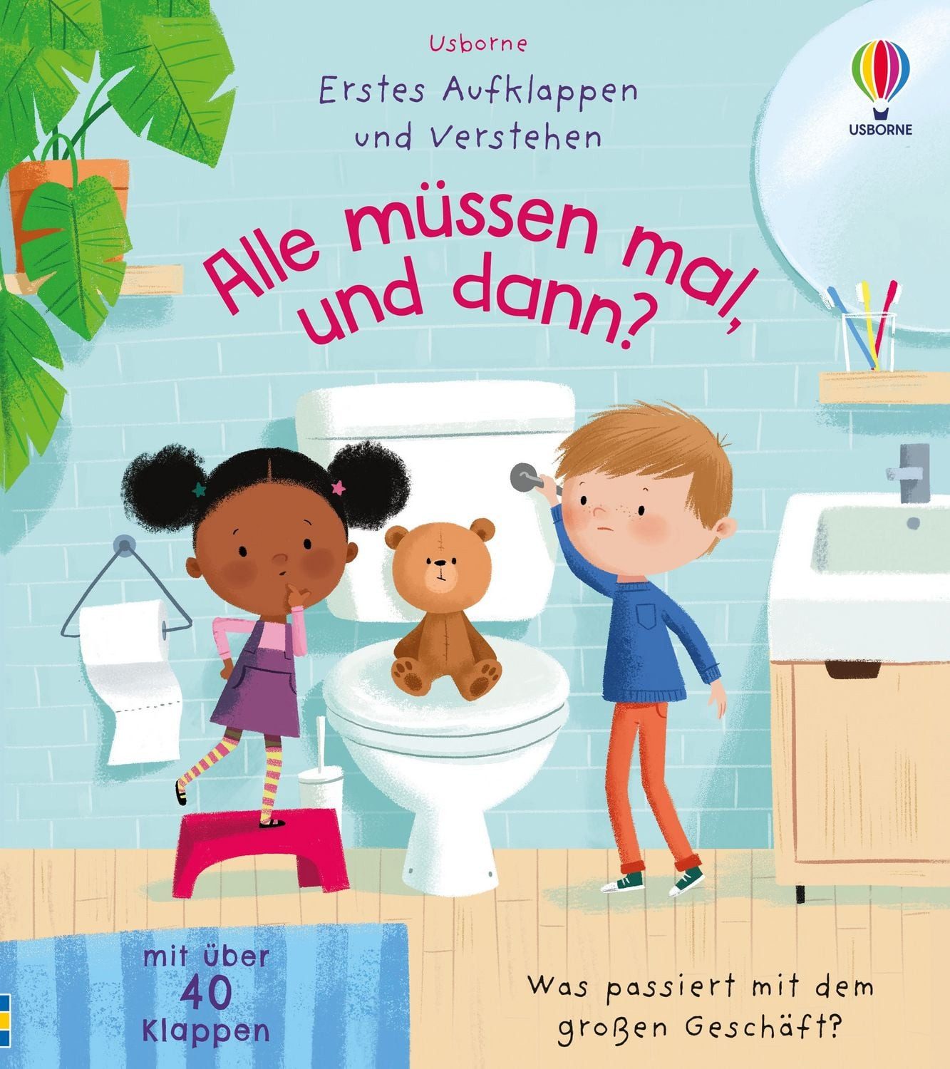 Kinderbuch Erstes Aufklappen und Verstehen: Alle müssen mal, und dann? Was passie diverse