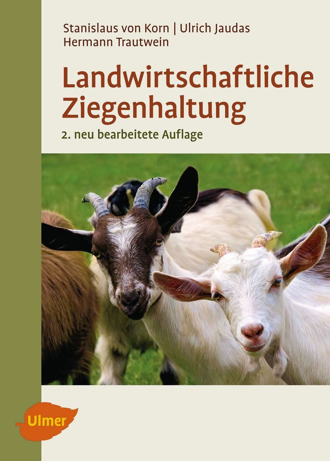 Landwirtschaftliche Ziegenhaltung / Stanislaus Korn, Hermann Trautwein, Ulrich Jaudas