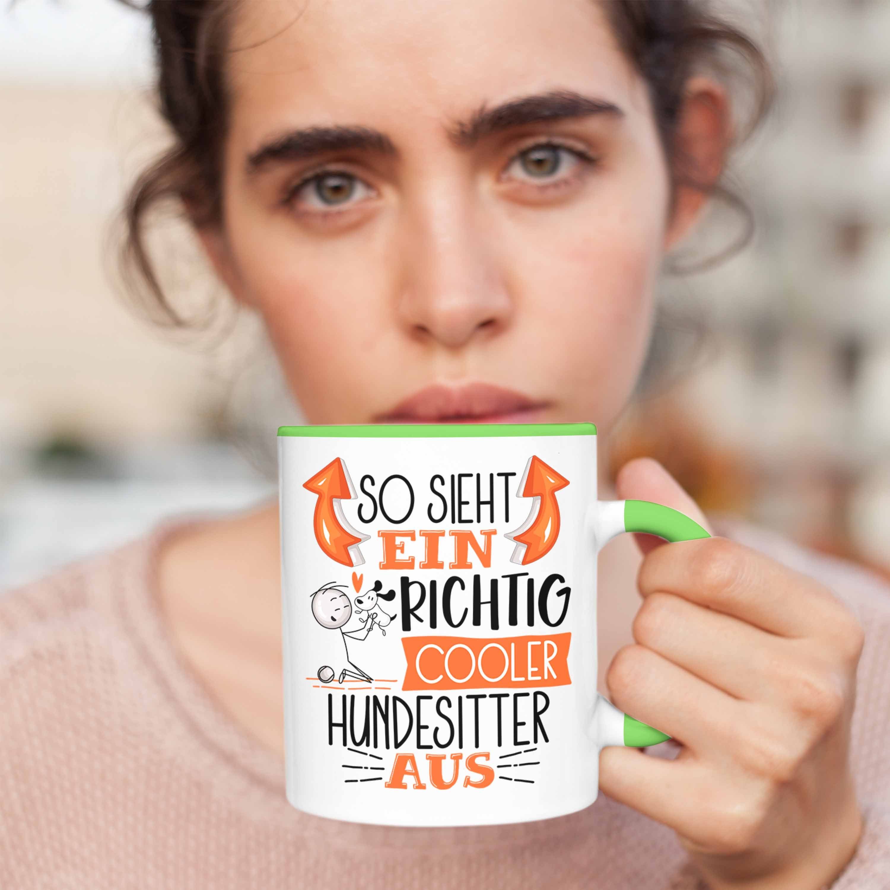 Tasse Aus Richtig Tasse Sieht Trendation Hundesitter Grün Hundesitter Cooler Geschenk Ein So