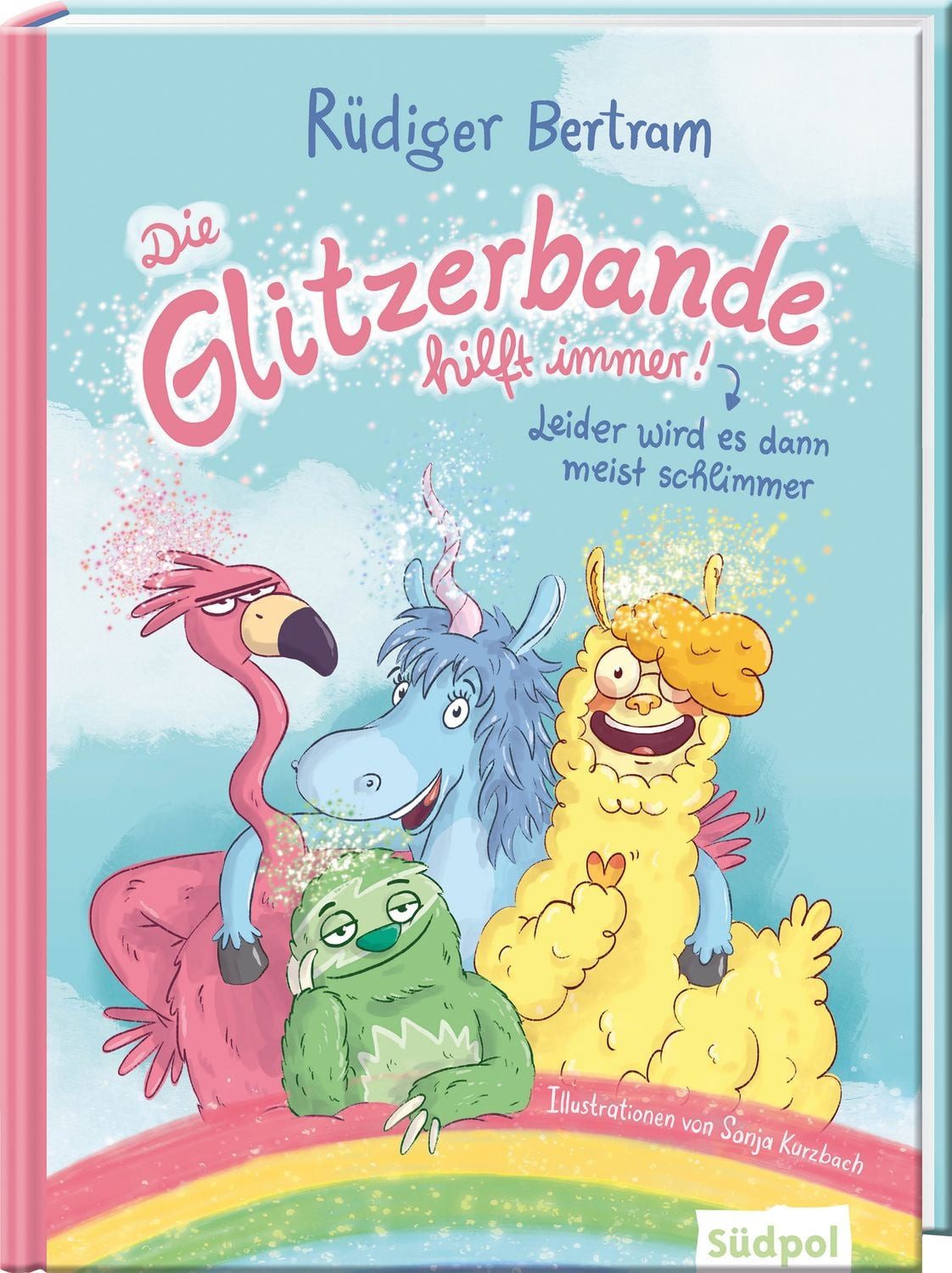 Die Glitzerbande hilft immer! (Leider wird es dann meist schlimmer) / Rüdiger Bertram