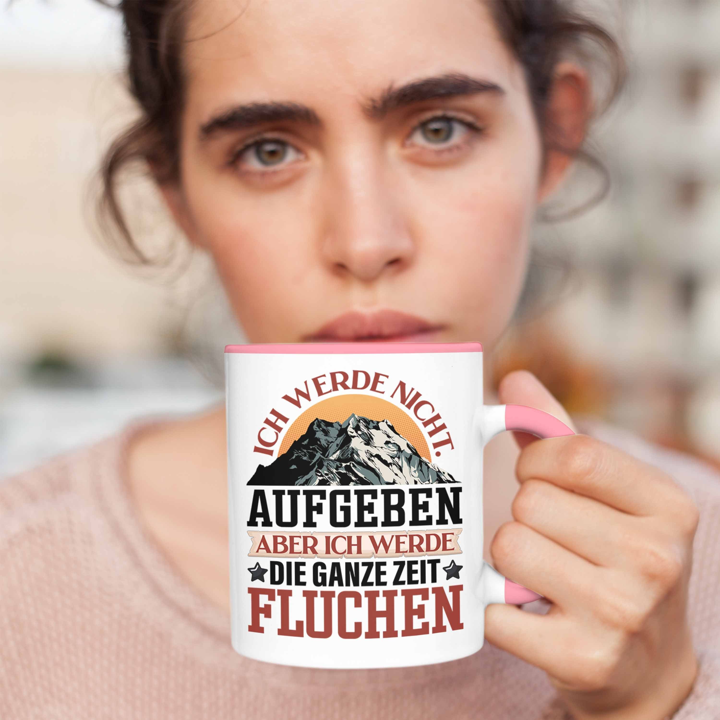 Trendation Tasse Wandern Tasse Geschenk Wanderer Rosa Werde Nicht Spruch F Aufgeben Aber Ich