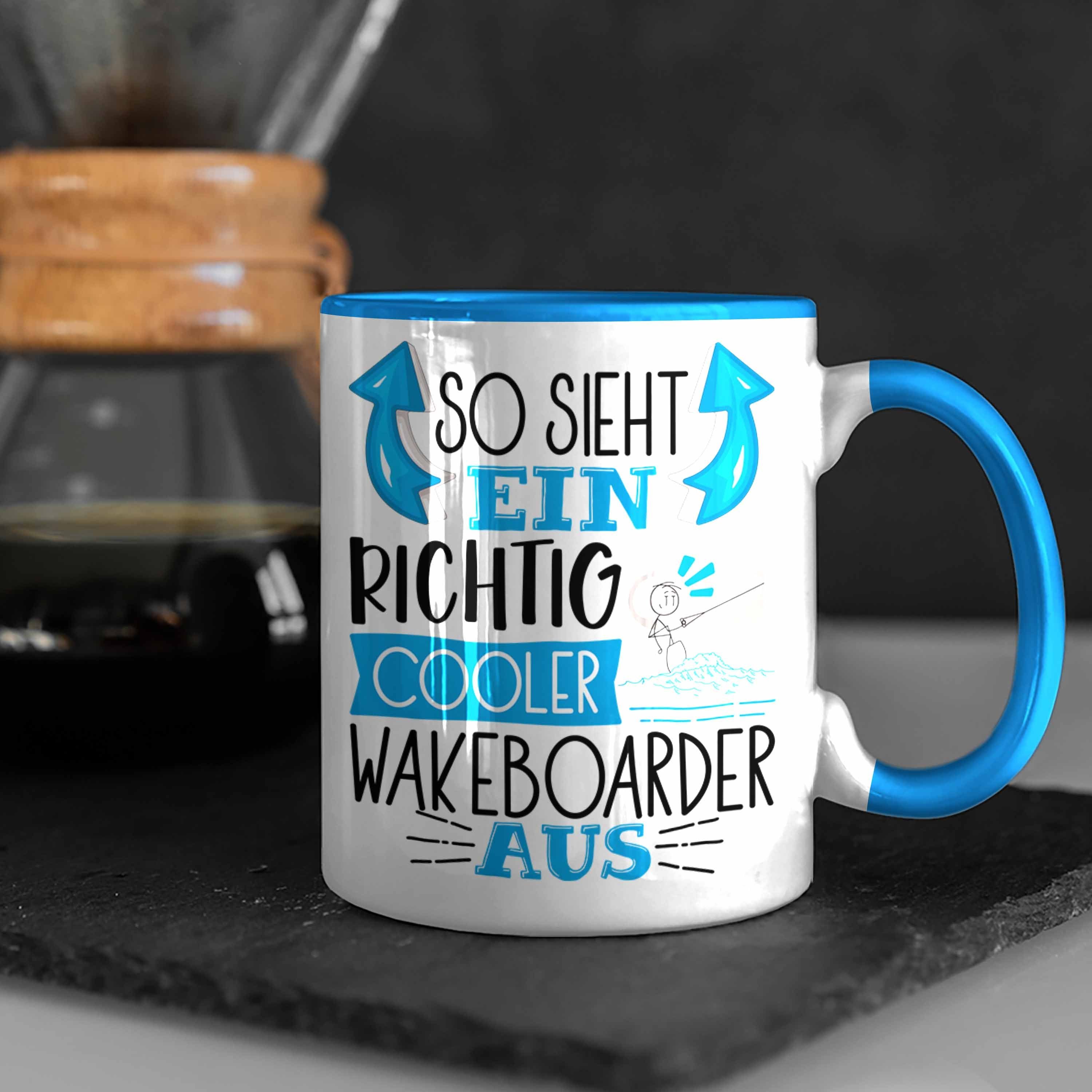 S Tasse Blau Lustiger Cooler Sieht Trendation Wakeboarder Ein Richtig Geschenk Aus Tasse So