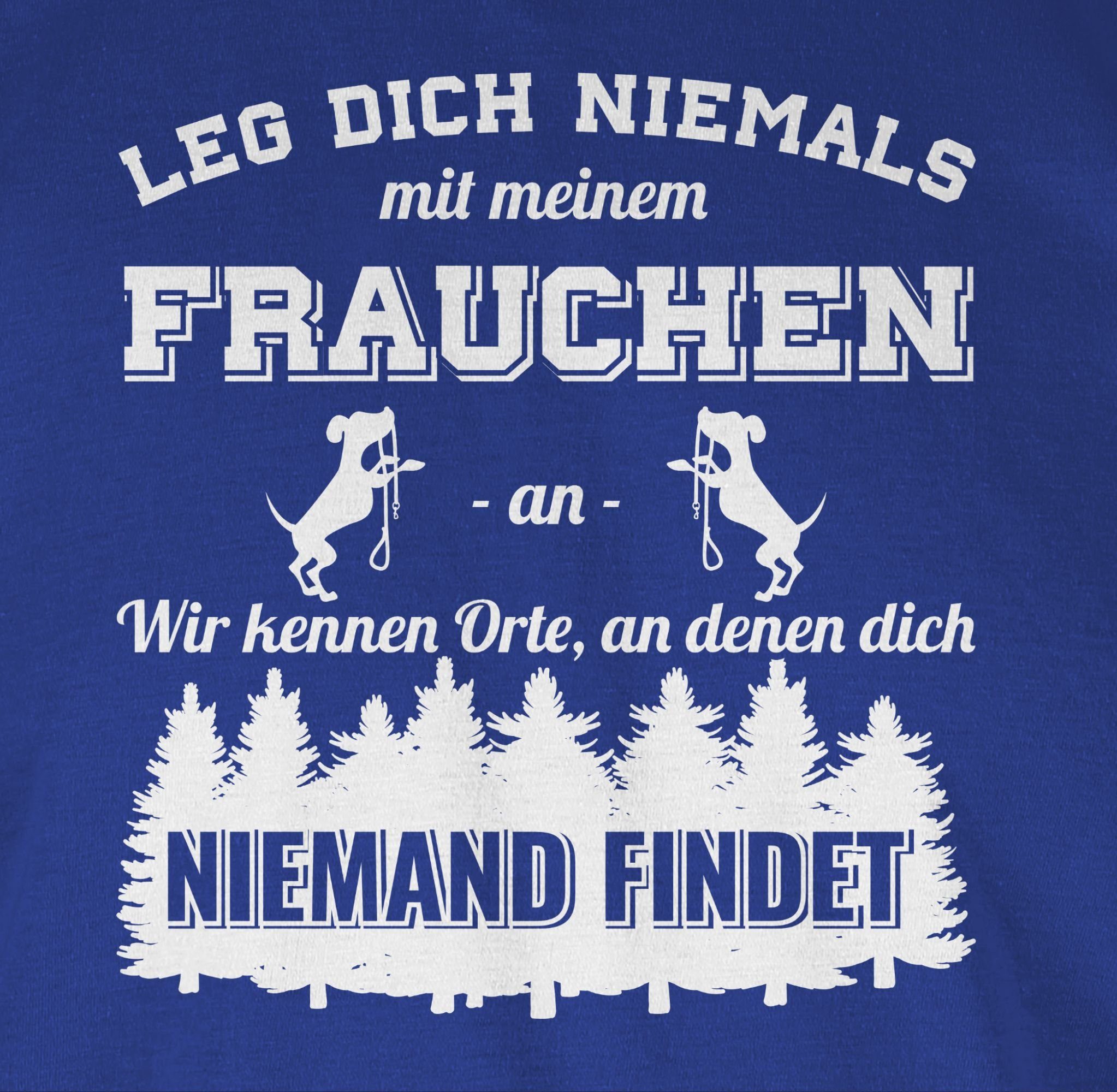 dich niemals meinem für Royalblau Shirtracer mit Hundebesitzer Hundebesitzer T-Shirt Geschenk an Frauchen Hundebesizterin 3 Leg