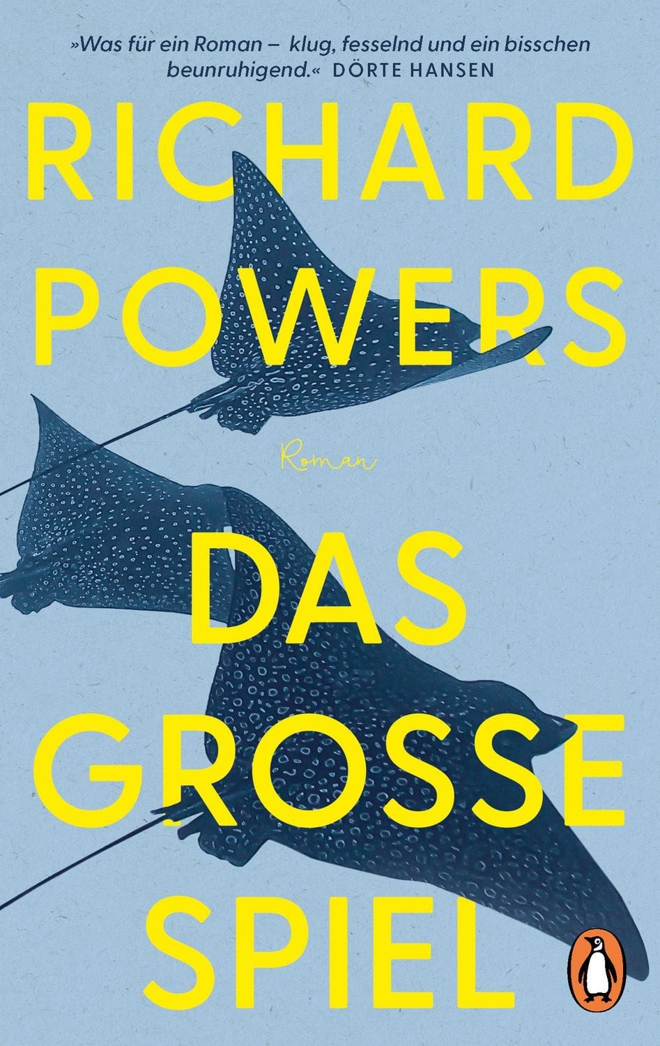 Das große Spiel / Richard Powers, Roman. »Was für ein Roman – klug, fesselnd und ein bisschen beunruhigend. Richard Powers ist ein begnadeter Erzähler.« Dörte Hansen