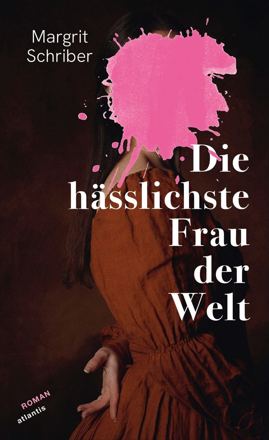 Die hässlichste Frau der Welt / Margrit Schriber