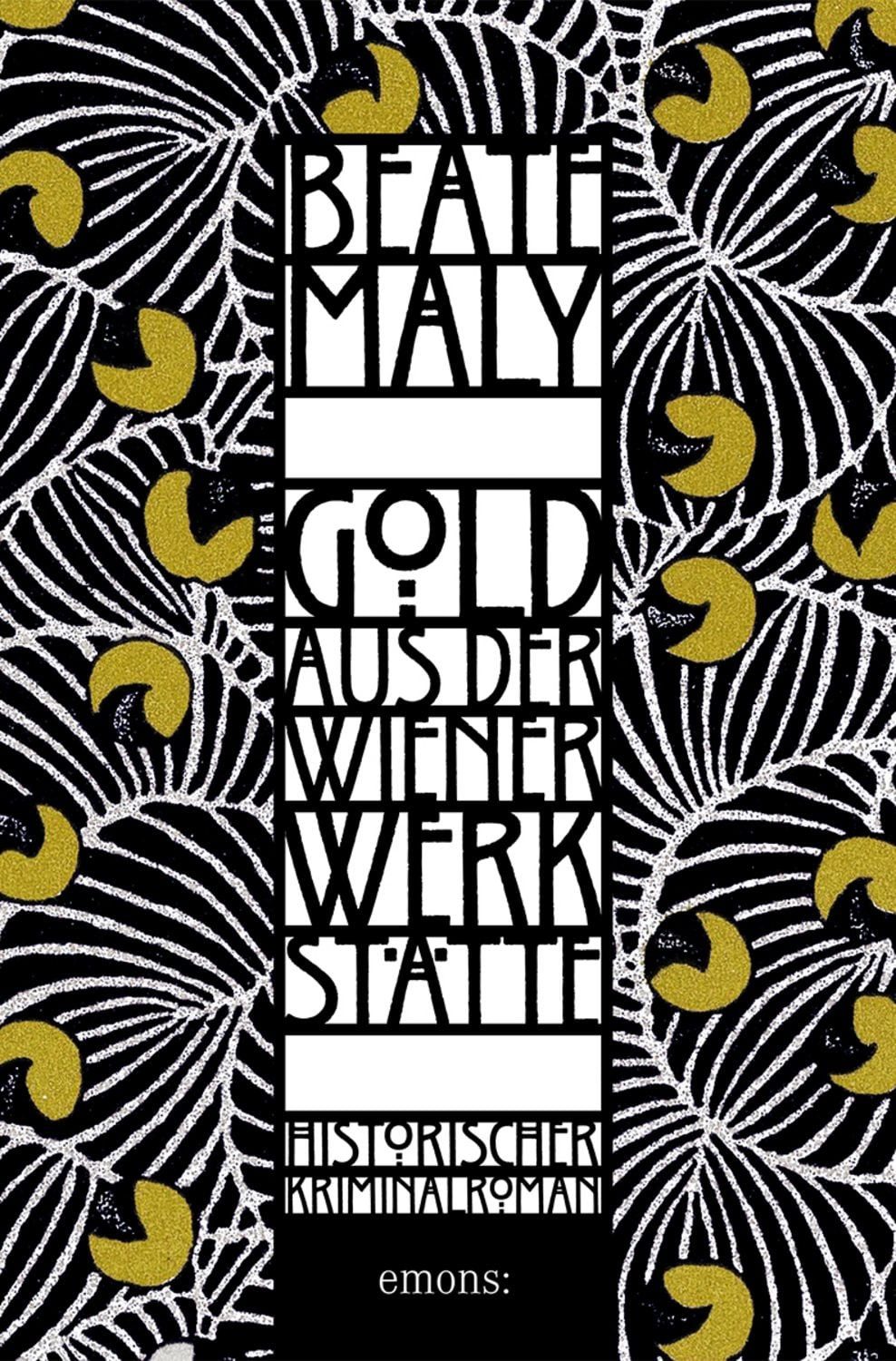 Gold aus der Wiener Werkstätte / Beate Maly