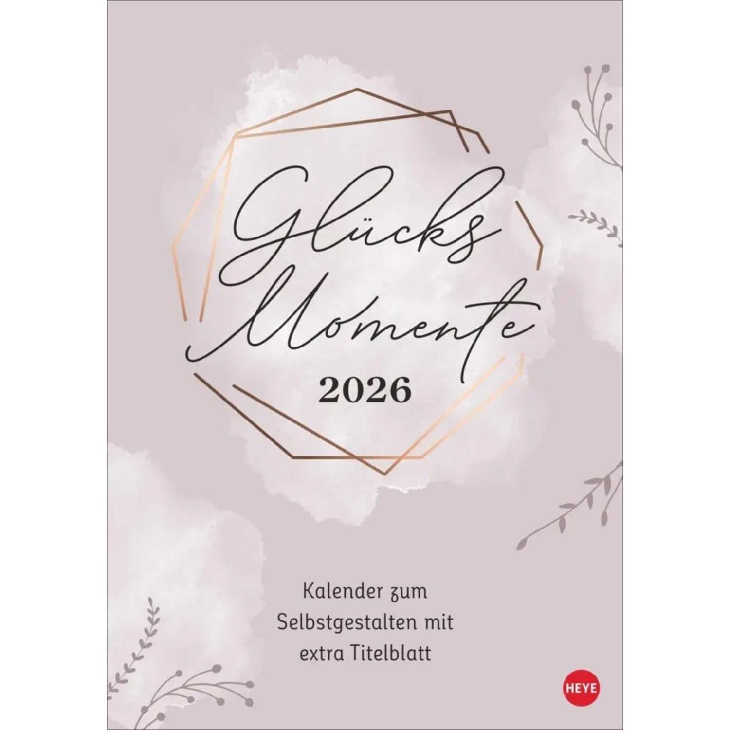 HEYE Wandkalender Kreativkalender Glücksmomente A4 2026