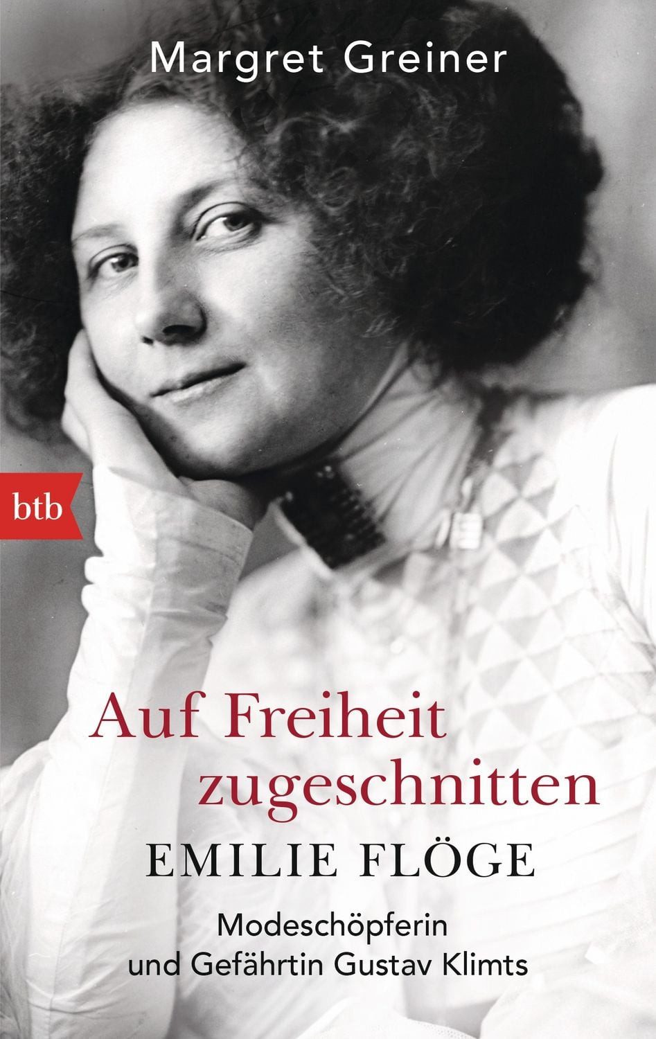 Auf Freiheit zugeschnitten: Emilie Flöge / Margret Greiner