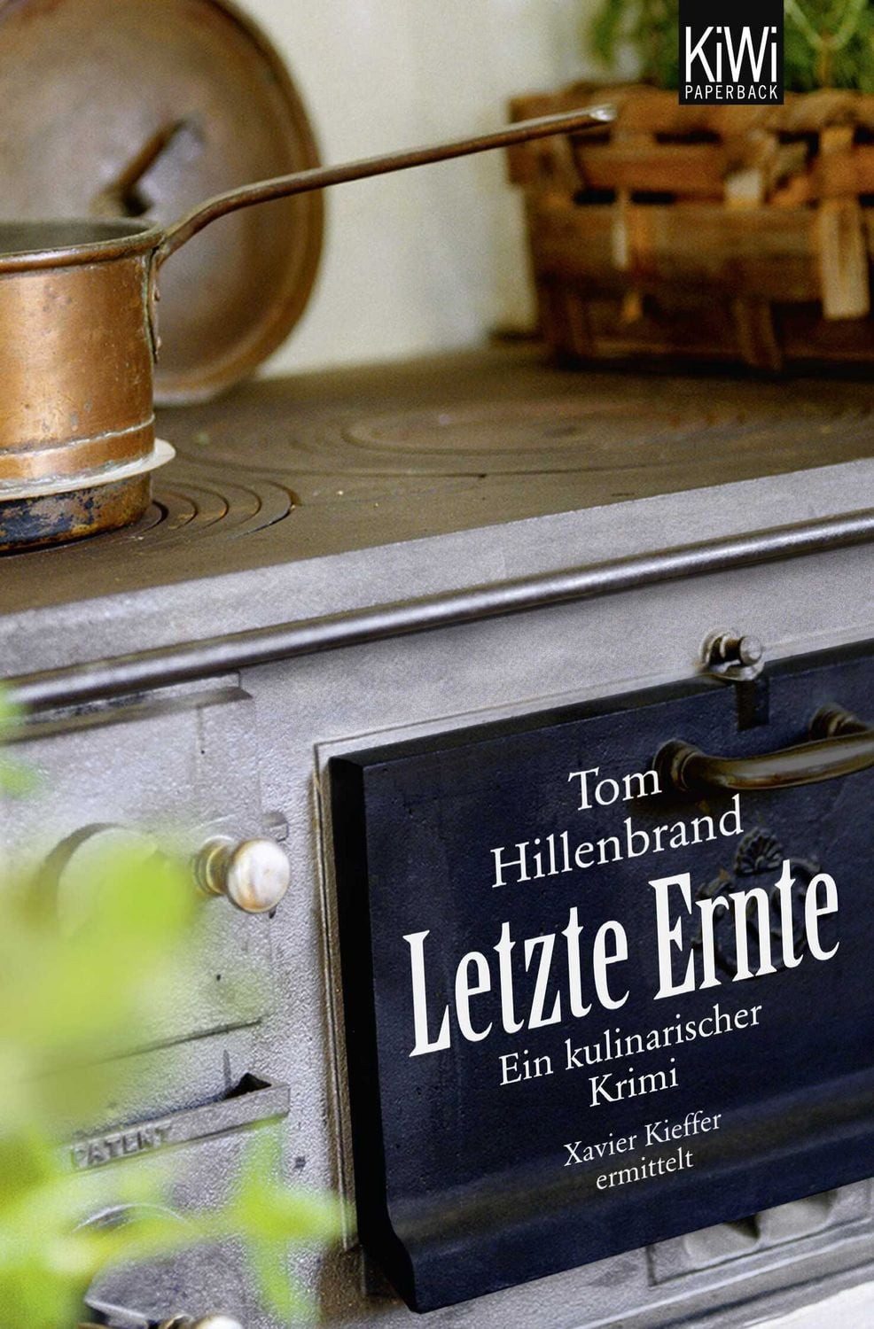 Letzte Ernte / Tom Hillenbrand, Ein kulinarischer Krimi