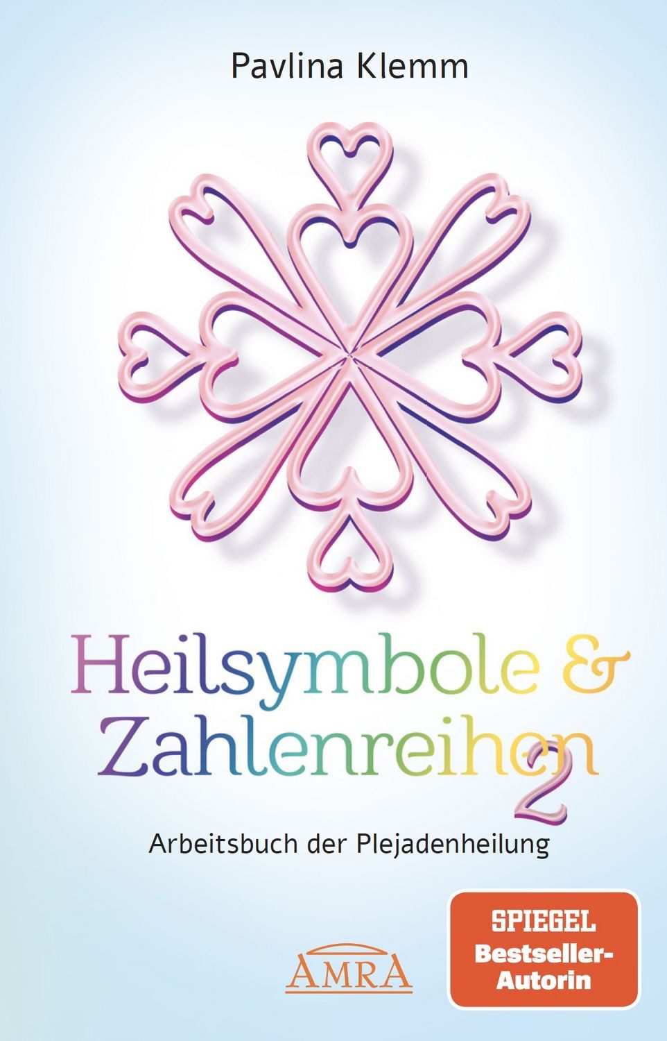 Heilsymbole & Zahlenreihen Band 2: Das neue Arbeitsbuch der Plejad / Pavlina Klemm