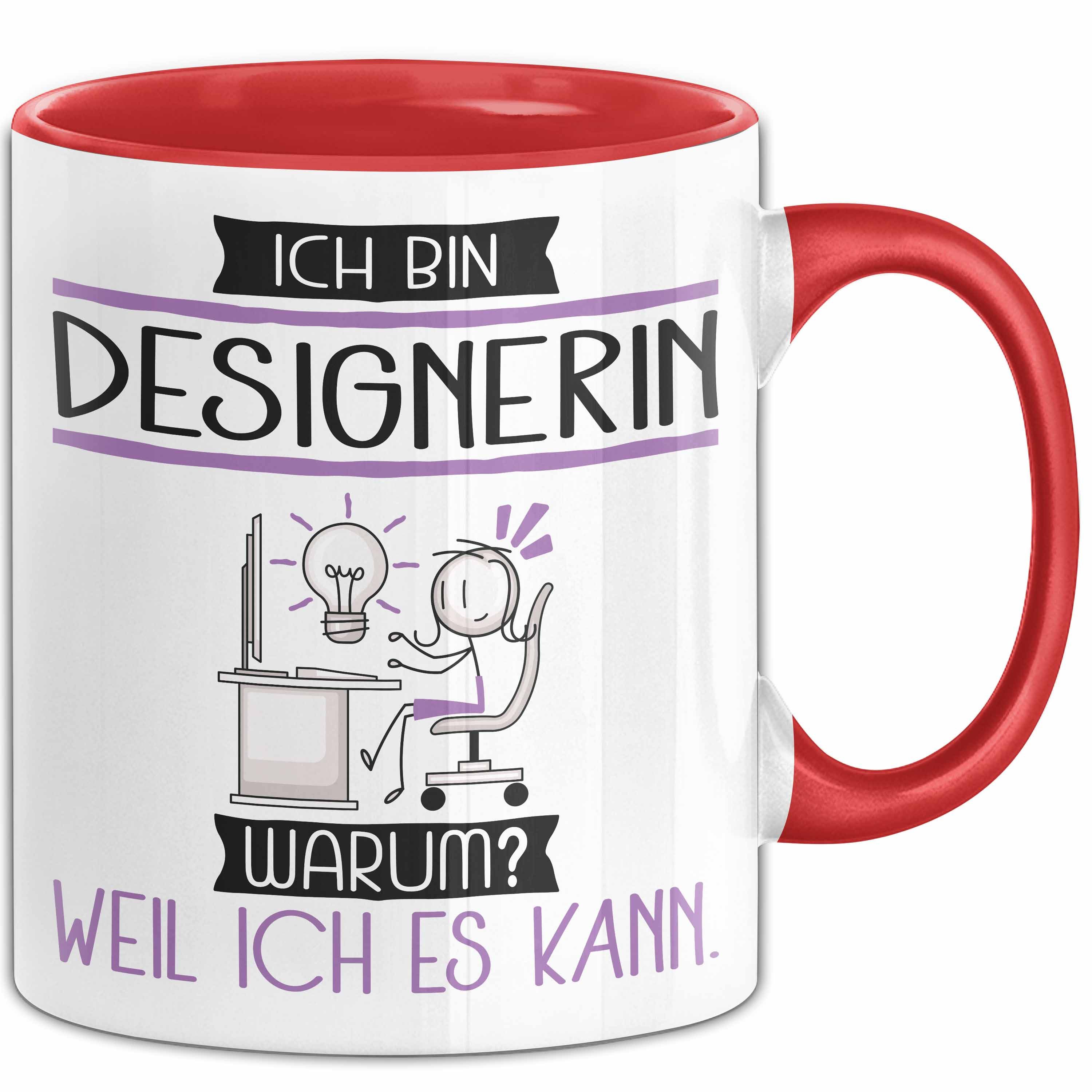 Trendation Tasse Designerin Tasse Geschenk Ich Bin Designerin Warum Weil Ich Es Kann