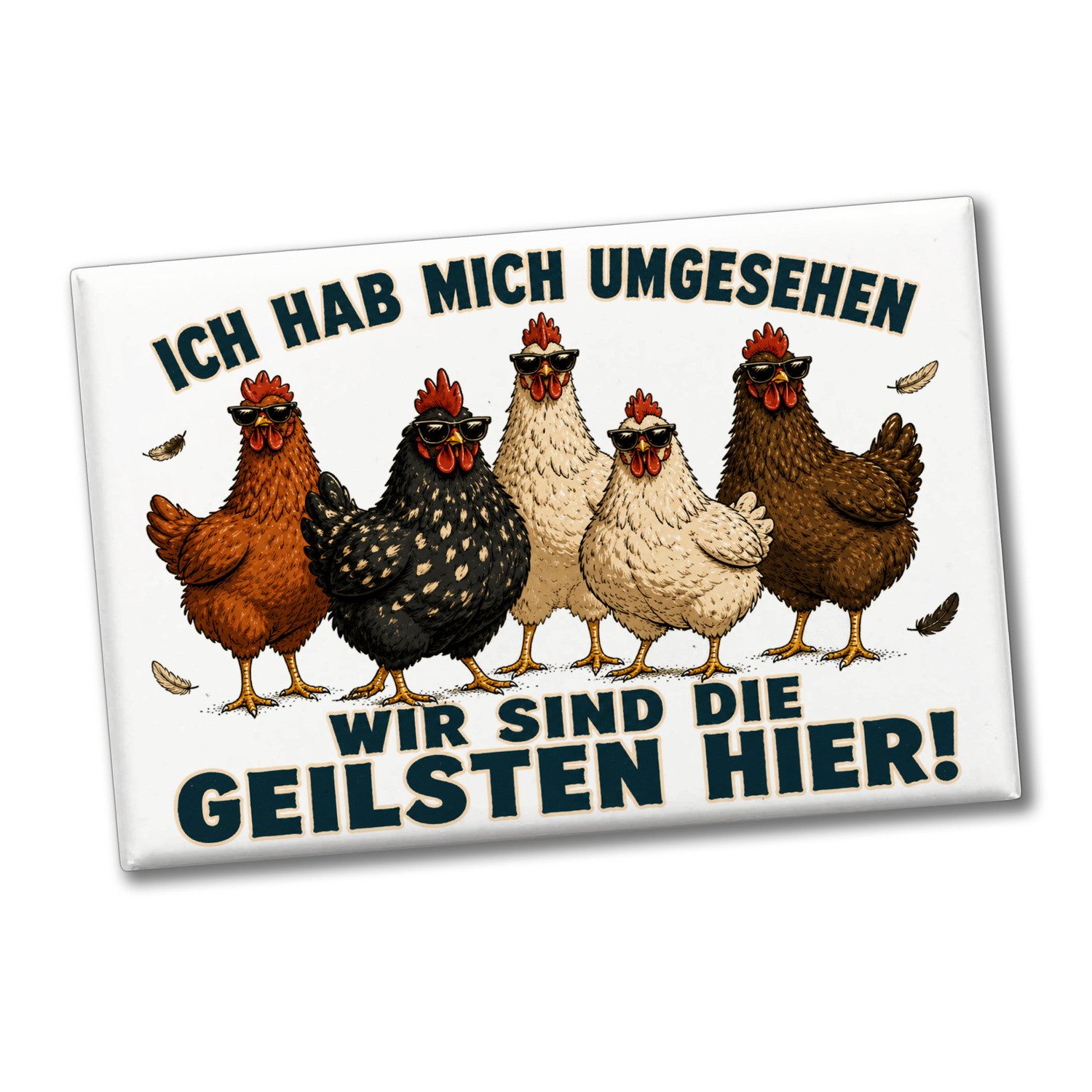 speecheese Magnet Souvenir Magnet Geilsten Hühner Dekomagnet für die Küche Mit Spruch: