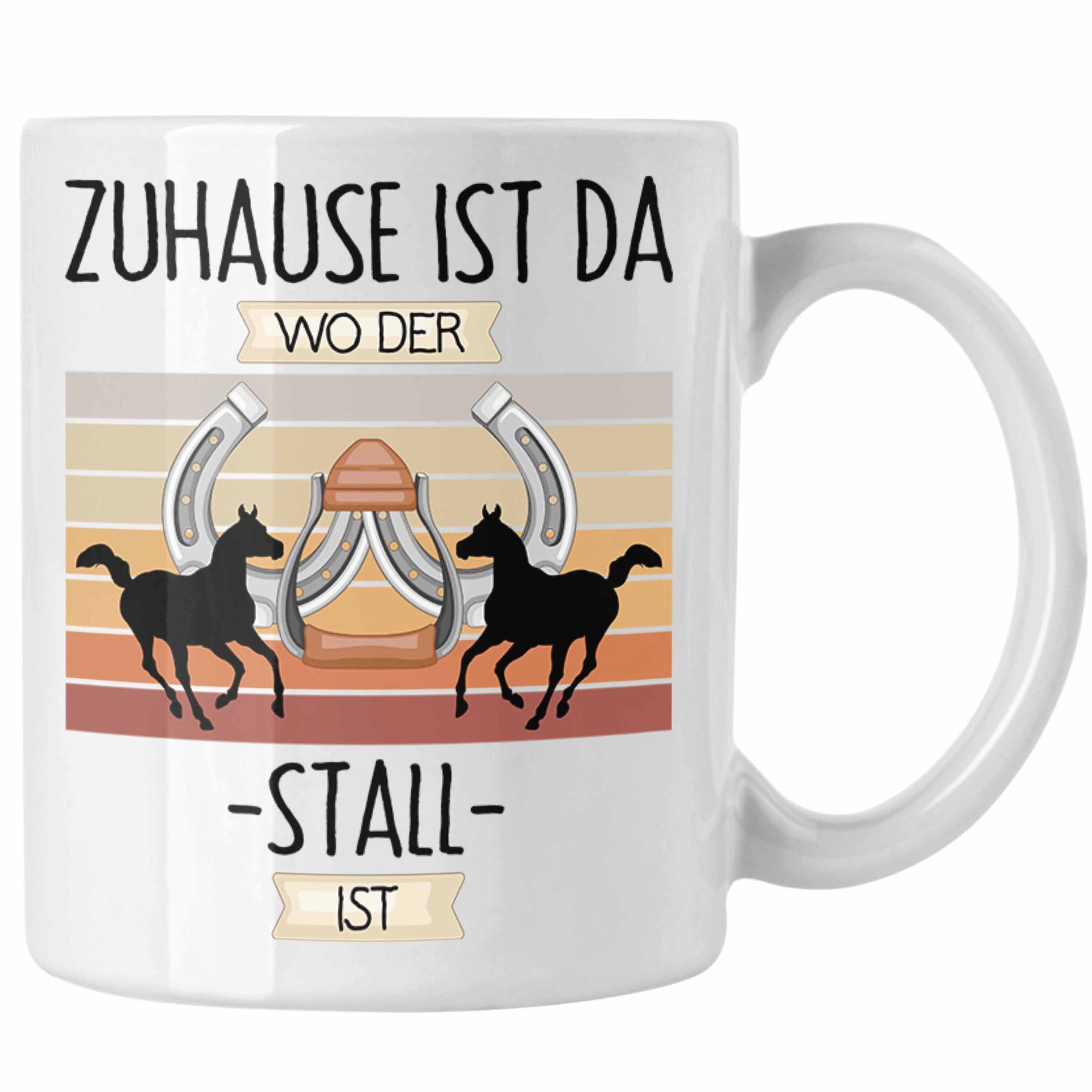 Trendation Tasse Reiterin Pferde Tasse Geschenk Geschenkidee Lustiger Spruch Zuhause Is Weiss