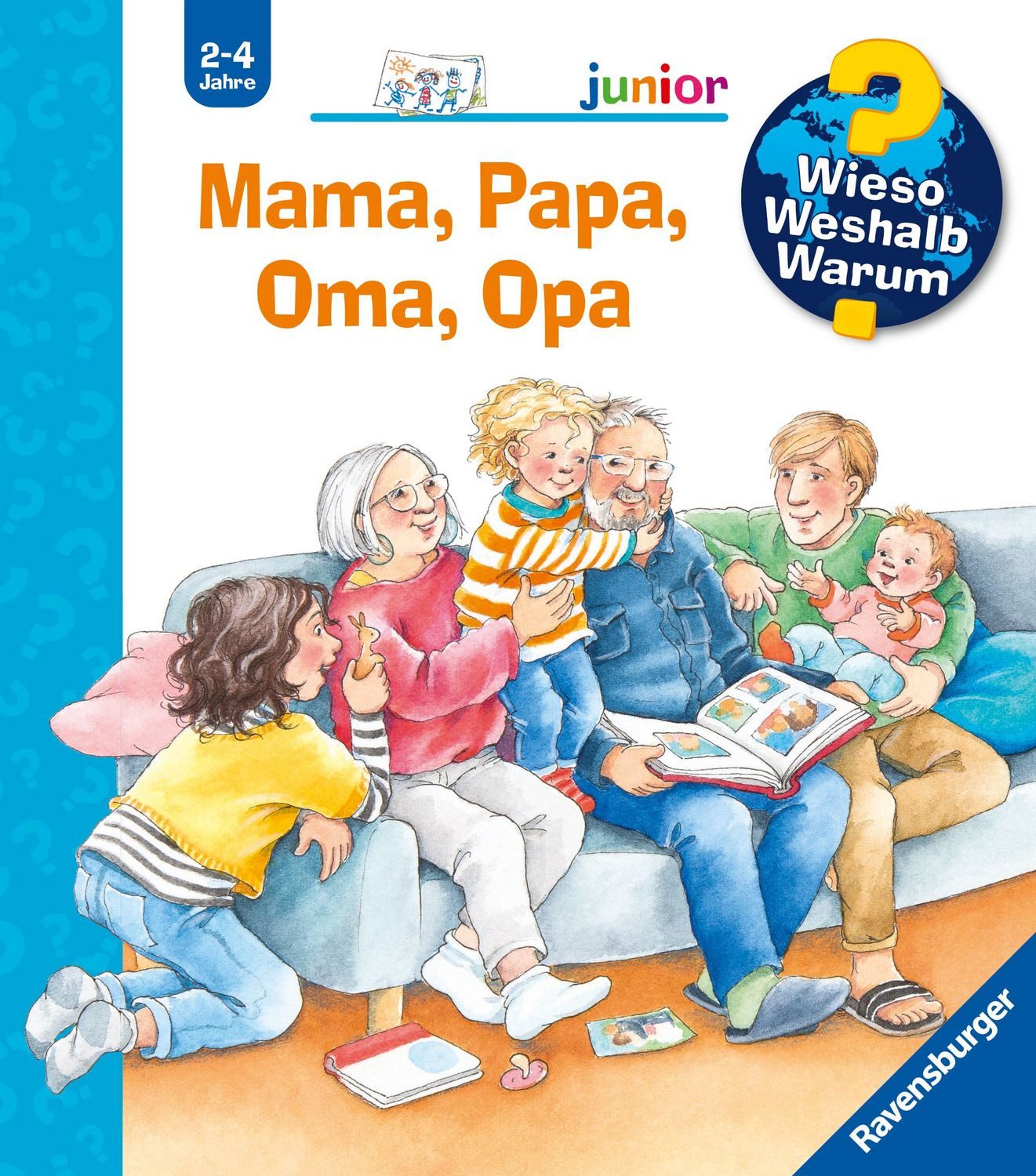 Wieso? Weshalb? Warum? junior, Band 39 - Mama, Papa, Oma, Opa / Andrea Erne
