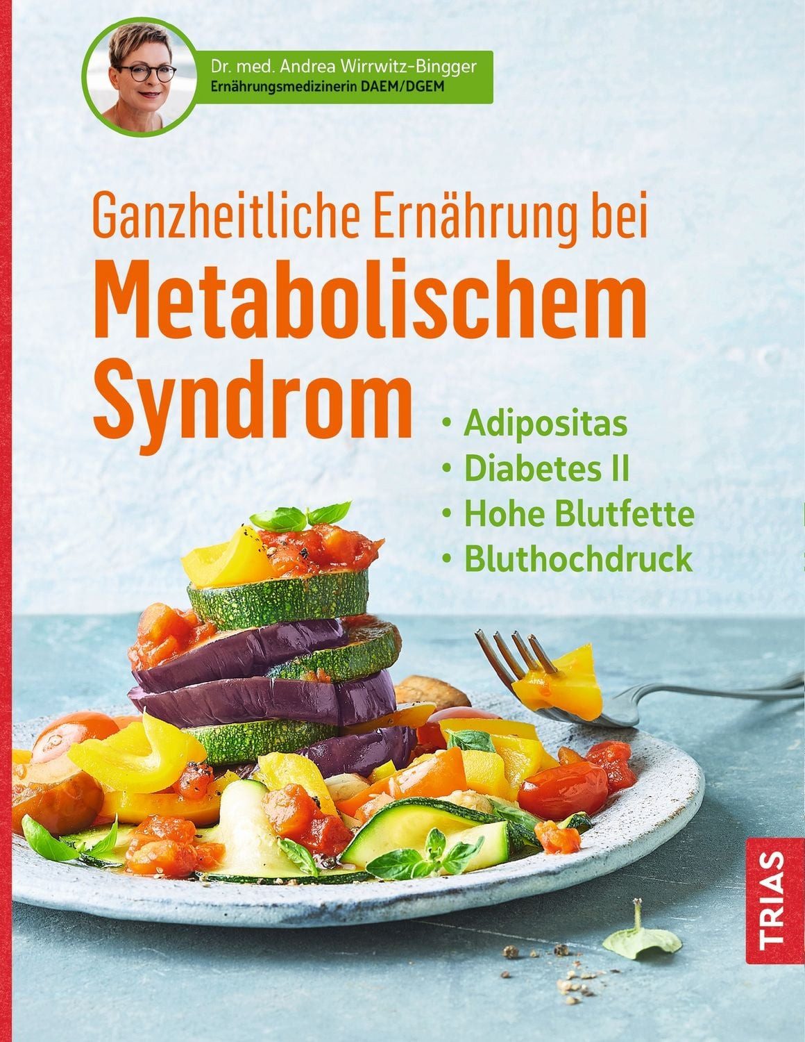 Ganzheitliche Ernährung bei Metabolischem Syndrom / Andrea Wirrwitz-Bingger