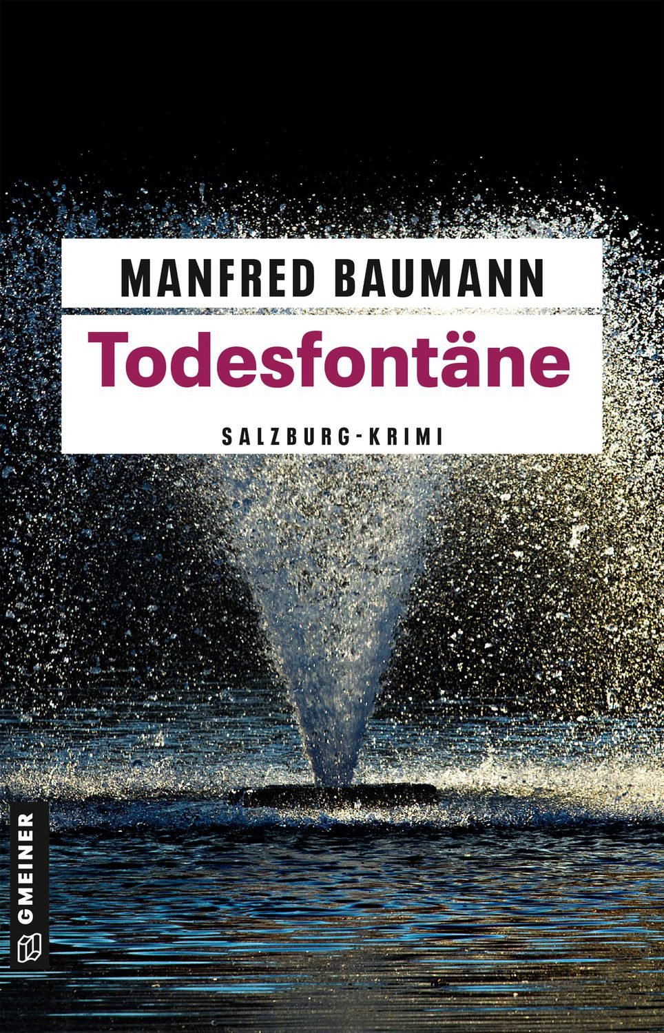 Todesfontäne / Manfred Baumann