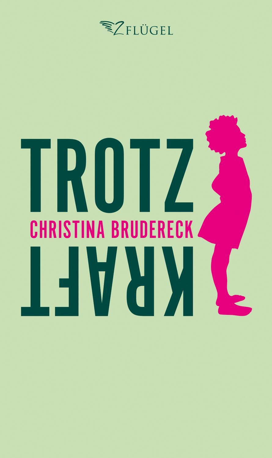 Trotzkraft / Christina Brudereck