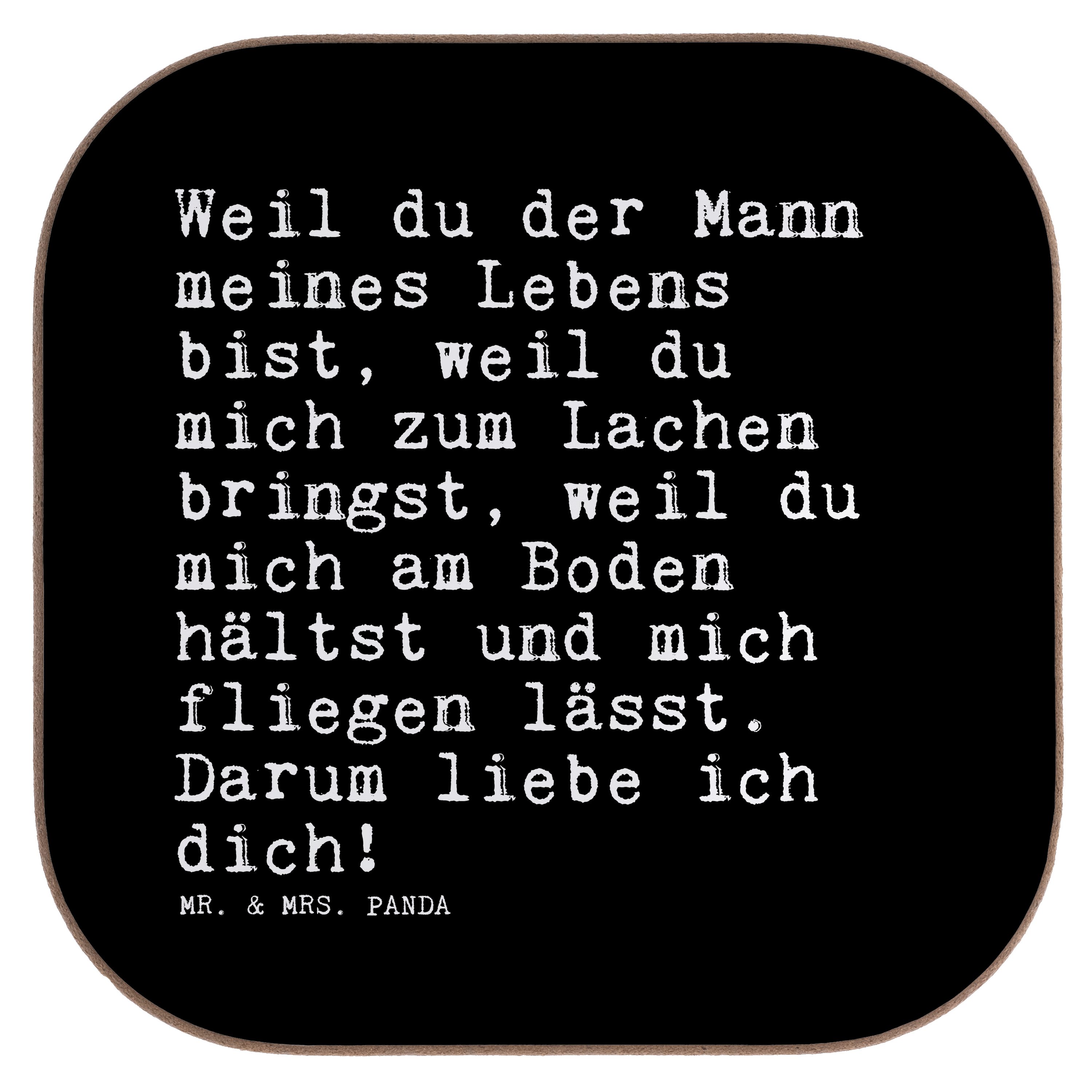 Mr. & Mrs. Panda Getränkeuntersetzer Weil du der Mann... - Schwarz - Geschenk, Hochzeitstag, Getränkeunter, 1-tlg.