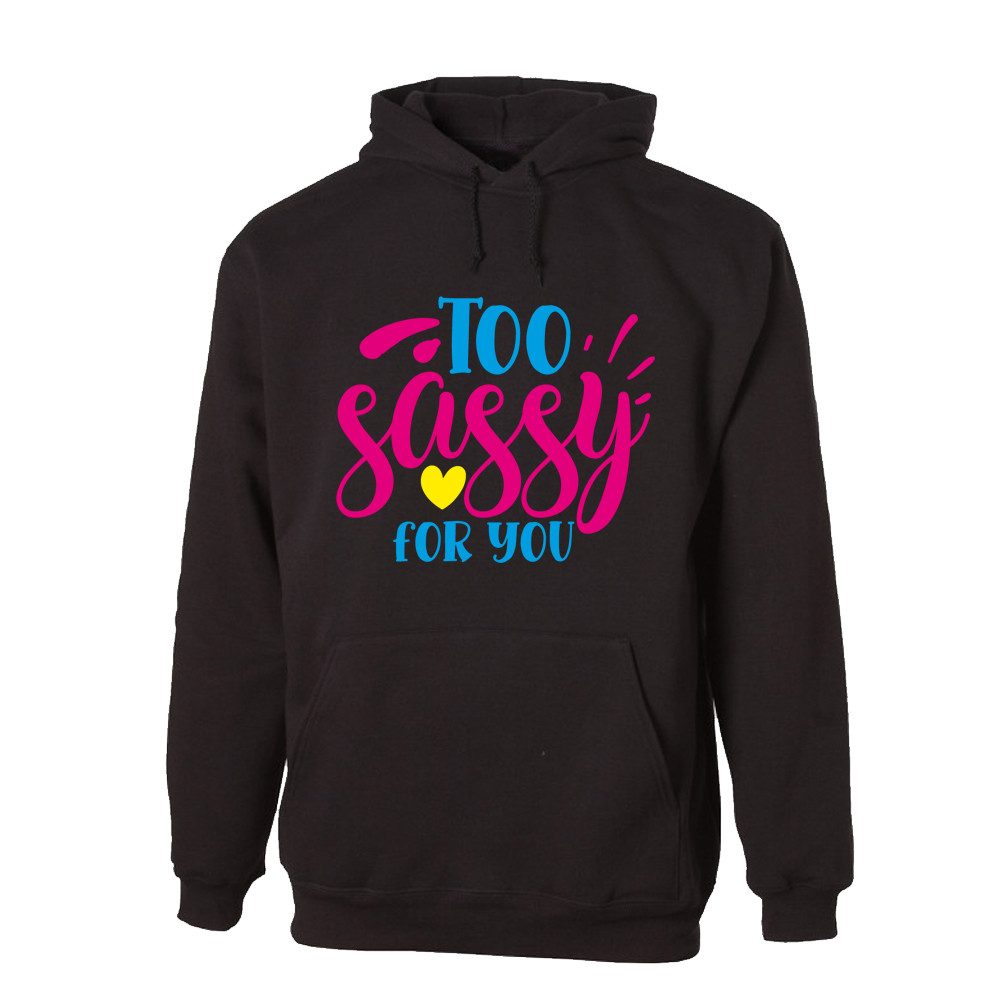 Hoodie Too sassy for you