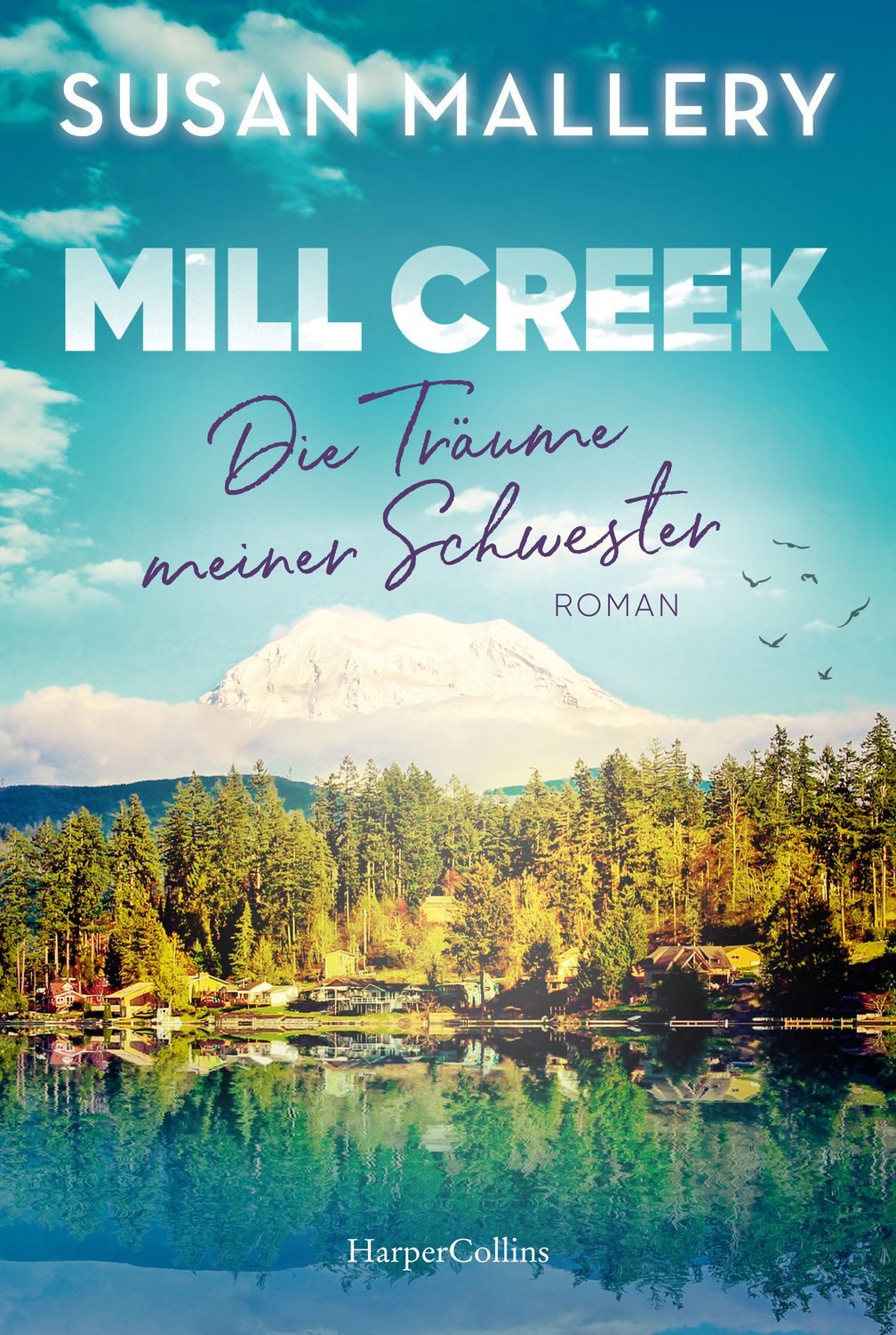 Mill Creek - Die Träume meiner Schwester / Susan Mallery