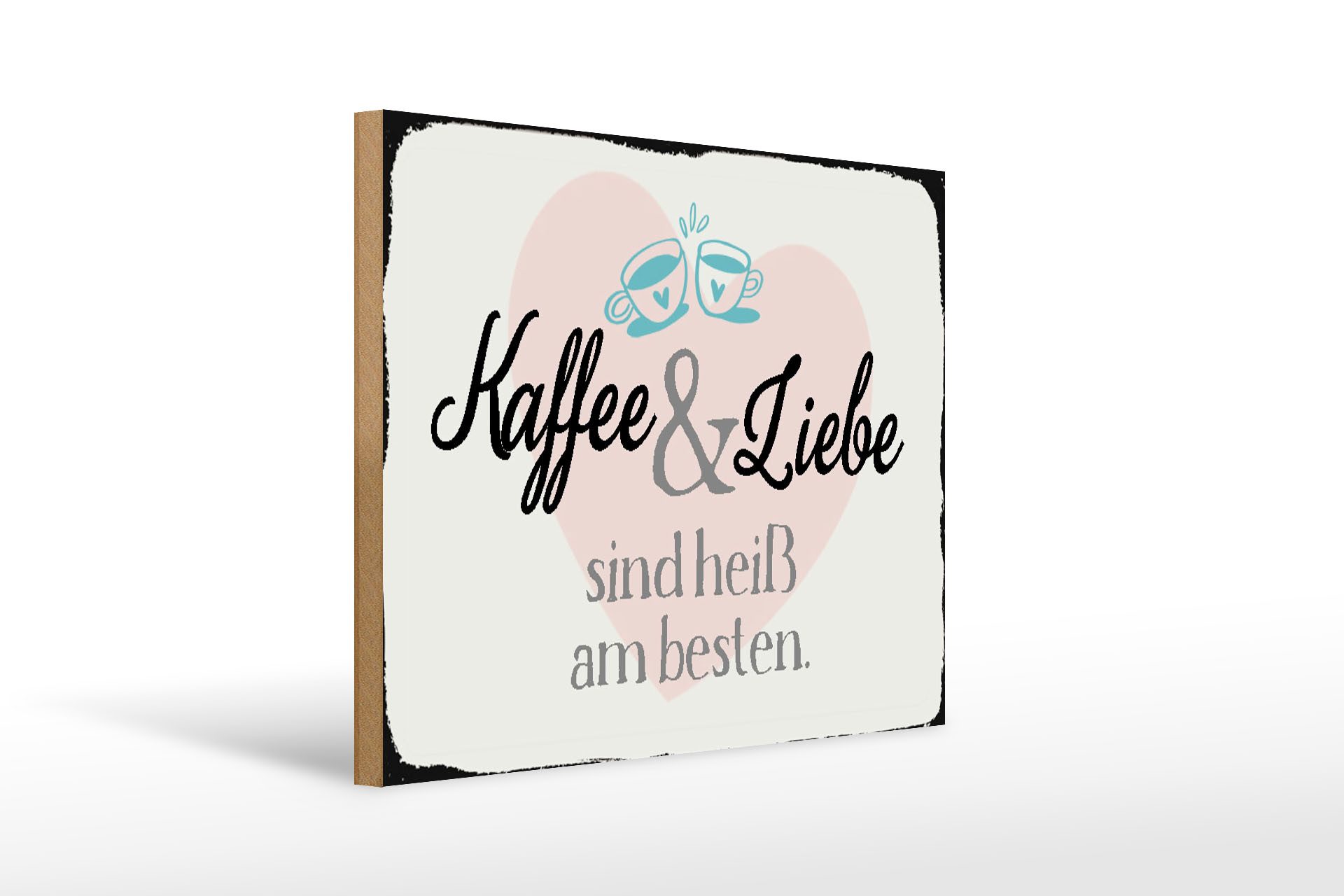 Holzbild Spruch 40x30cm Kaffee und Liebe heiß am besten