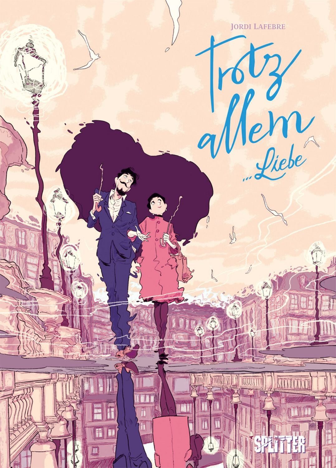 Trotz Allem… Liebe / Jordi Lafebre