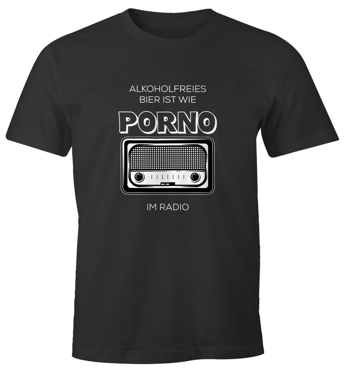 Radio im Bier T-Shirt Fun-Shirt Print wie mit Bier-Shirt Herren ist Moonworks® Alkoholfreies MoonWorks Spruch Print-Shirt Porno feiern Party