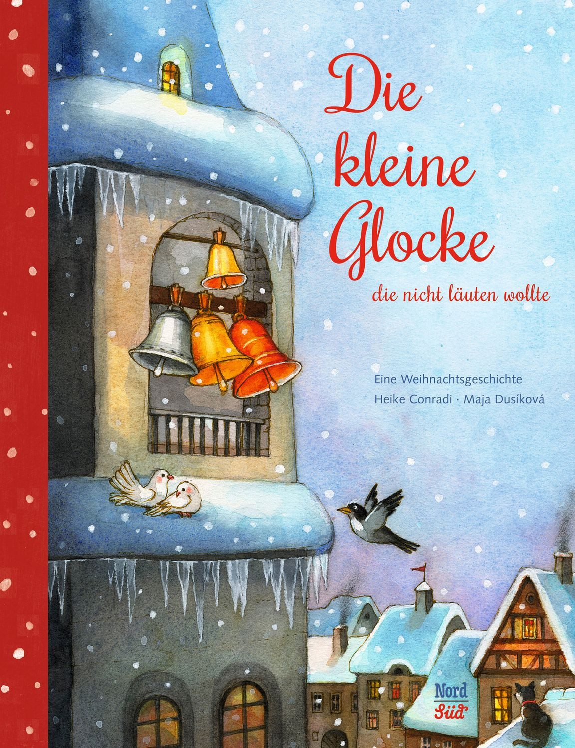 Die kleine Glocke, die nicht läuten wollte / Heike Conradi
