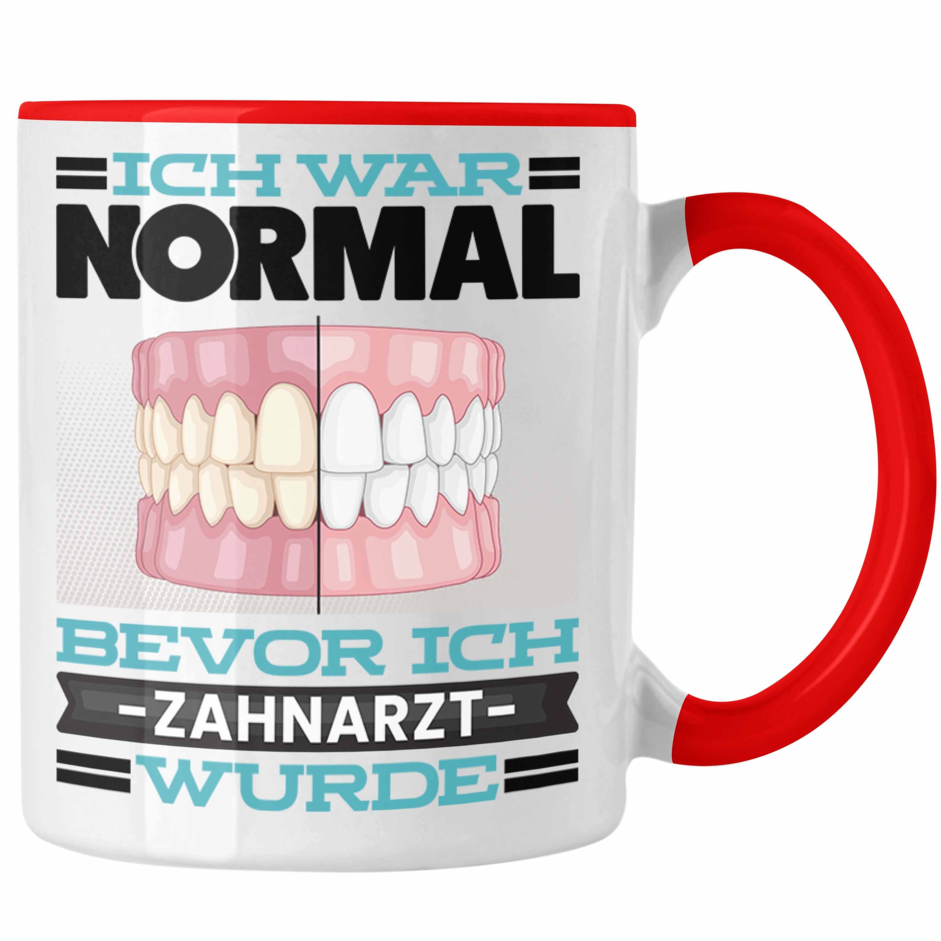 Trendation Tasse Zahnarzt Tasse Geschenk Spruch für Zahnärzte Ich War Normal Bevor Ich Rot