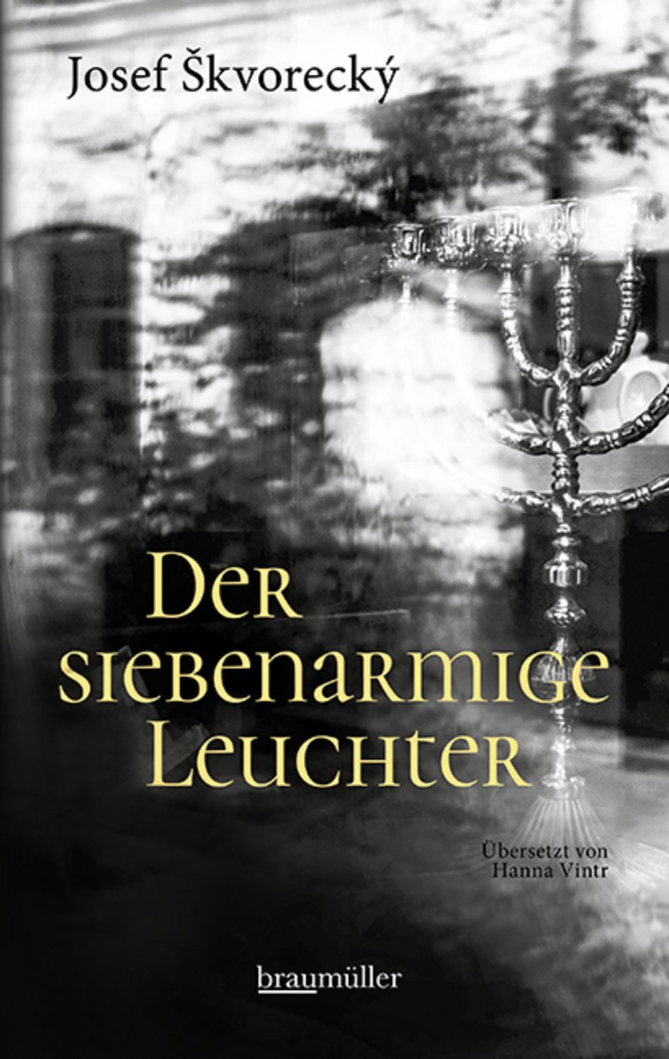 Der siebenarmige Leuchter / Josef Skvorecky